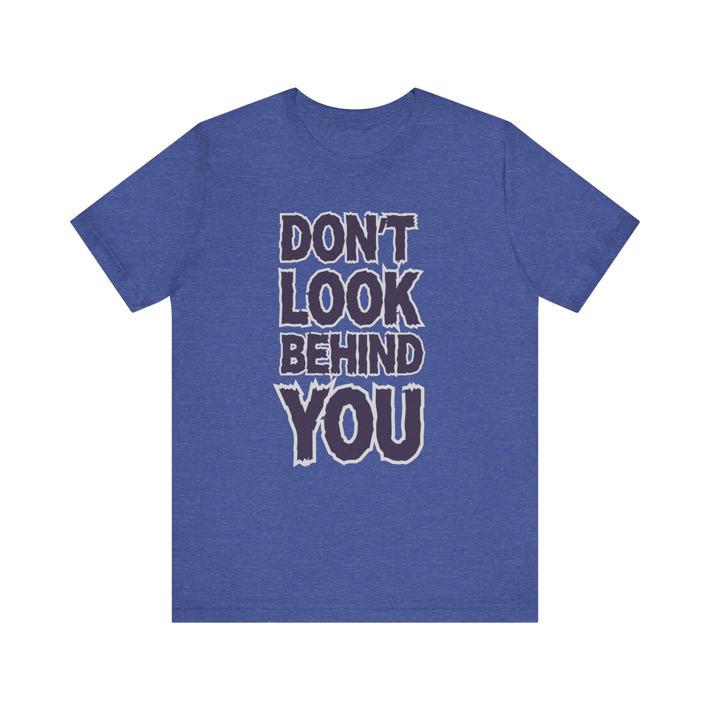 Don't Look Behind You Tee