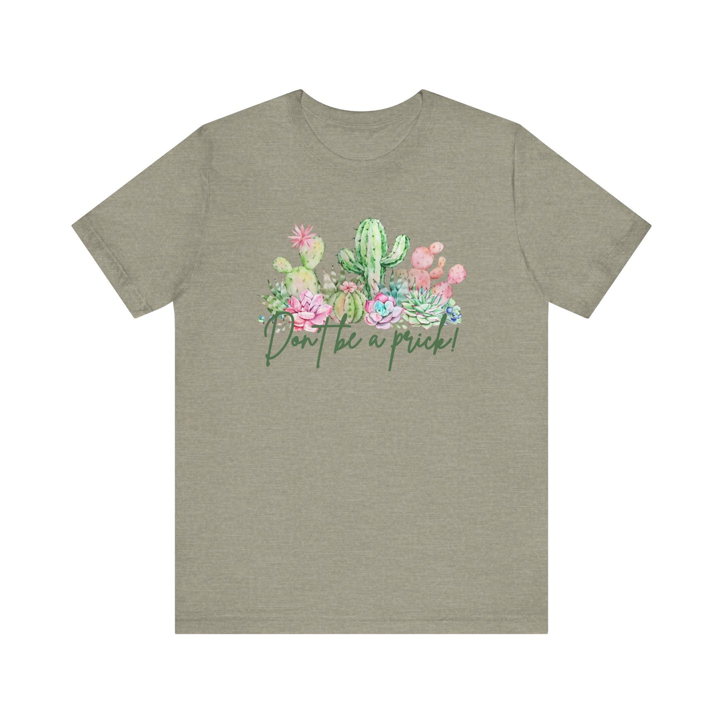 Cactus-Inspired Funny Tee - "Don't Be a Prick!" - Perfect Gift for Plant Lovers, Teens, Birthday, Summer Casual Wear, Gardening Fashion