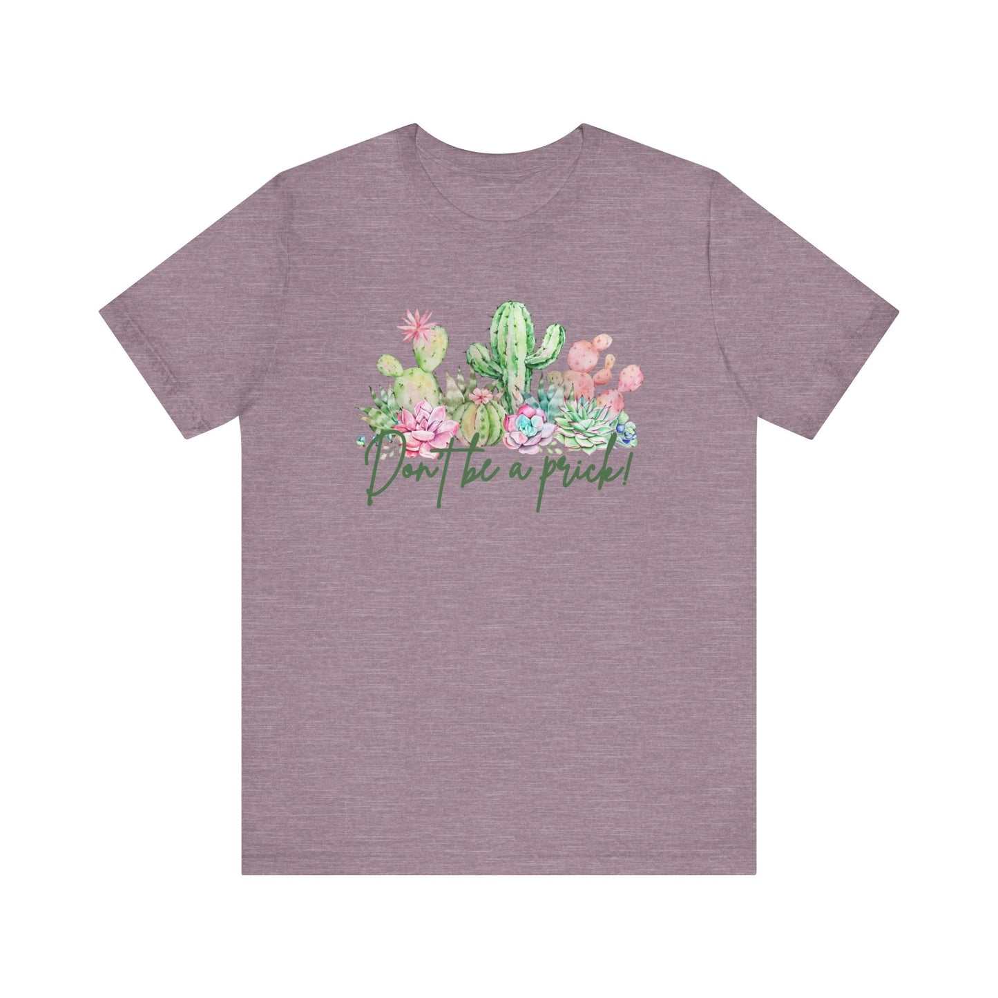 Cactus-Inspired Funny Tee - "Don't Be a Prick!" - Perfect Gift for Plant Lovers, Teens, Birthday, Summer Casual Wear, Gardening Fashion