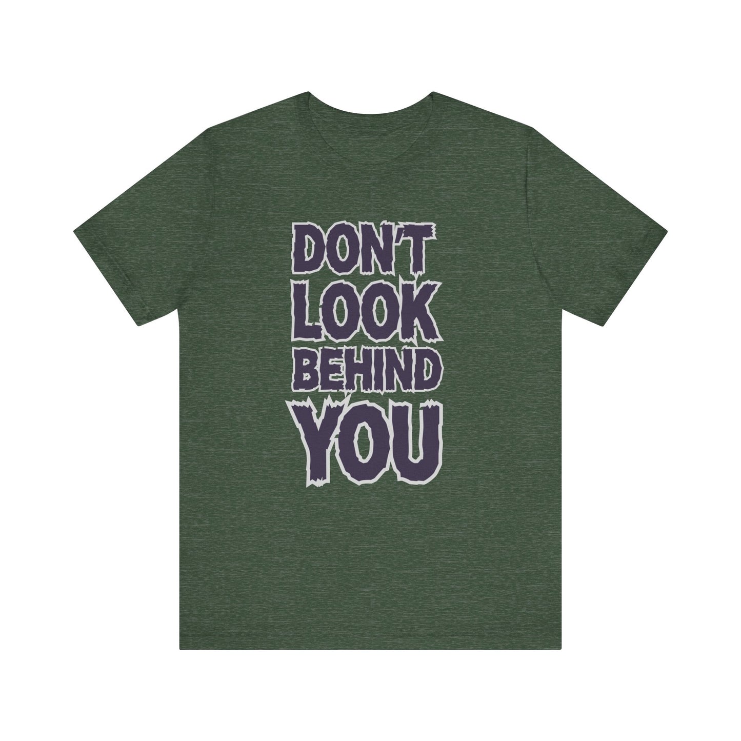Don't Look Behind You Tee