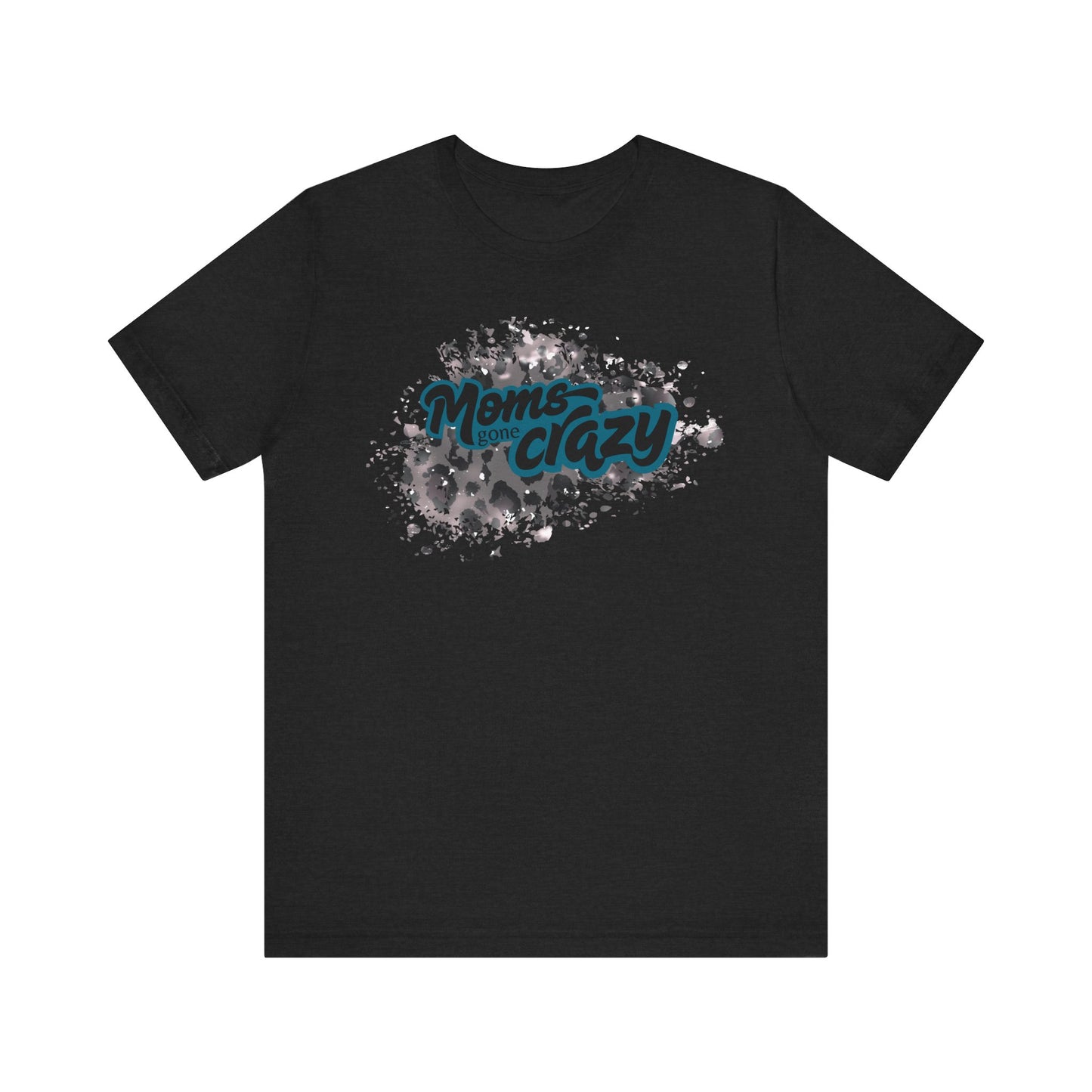 Moms Gone Crazy Unisex Tee | Perfect Gift for Mothers, Casual Wear, Moms NightOut