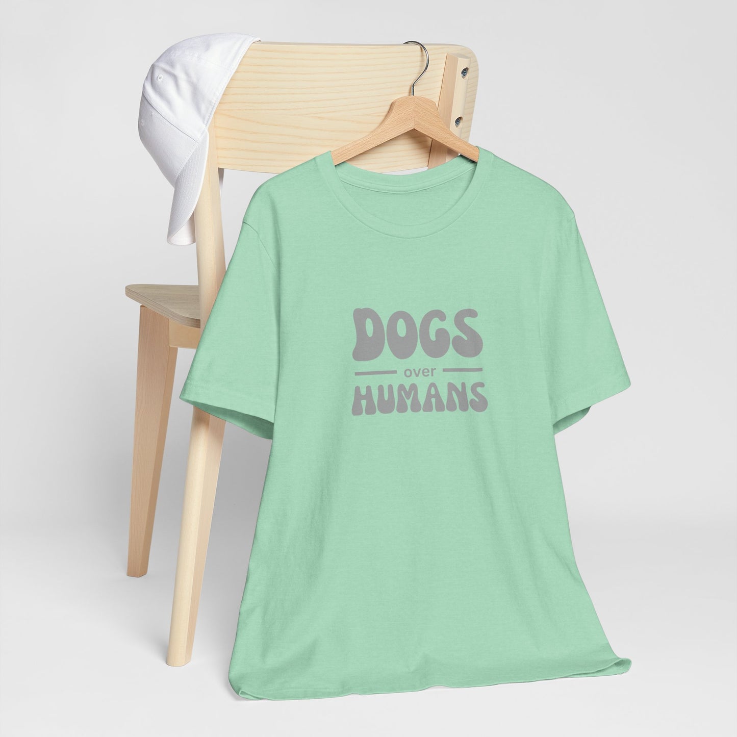 Dogs Over Humans Unisex T-Shirt - Perfect for Dog Lovers, Casual Wear, Gifts, Pet Lovers, Everyday Comfort