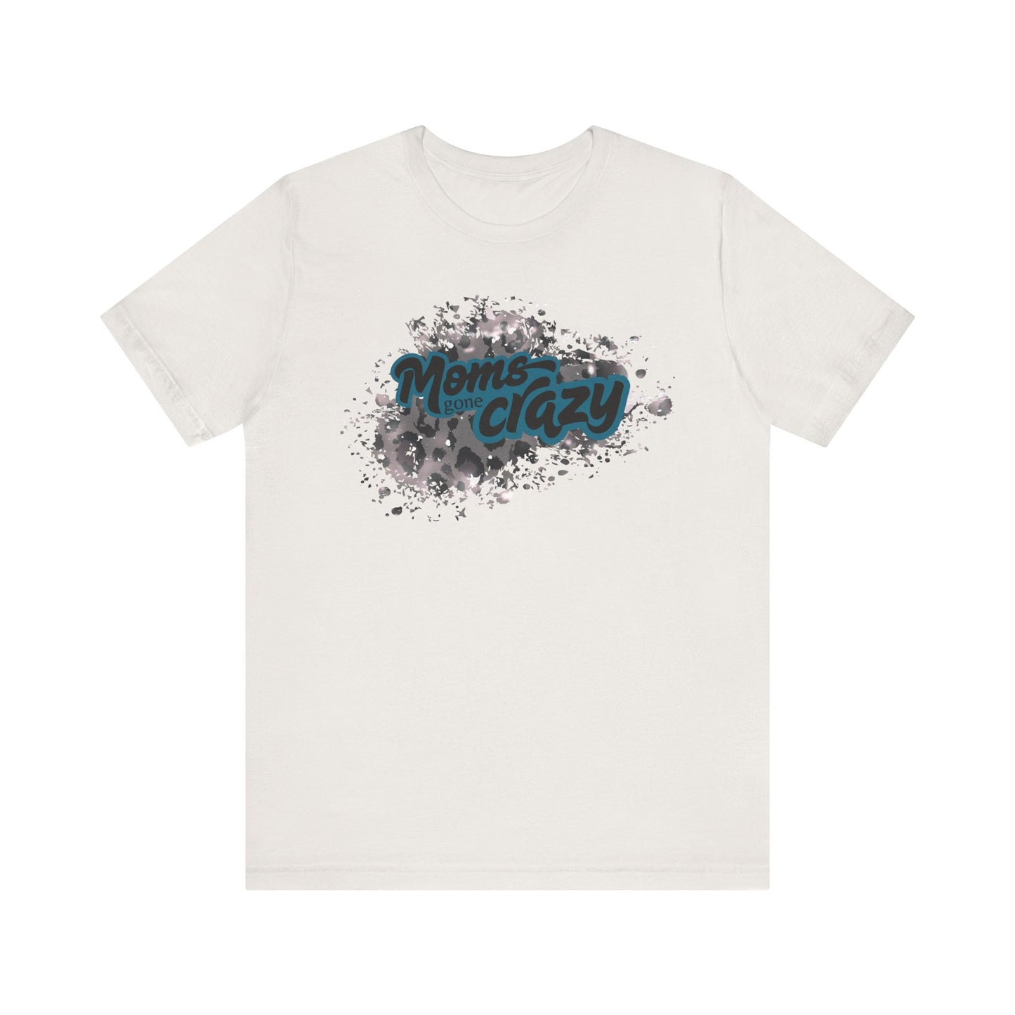 Moms Gone Crazy Unisex Tee | Perfect Gift for Mothers, Casual Wear, Moms NightOut