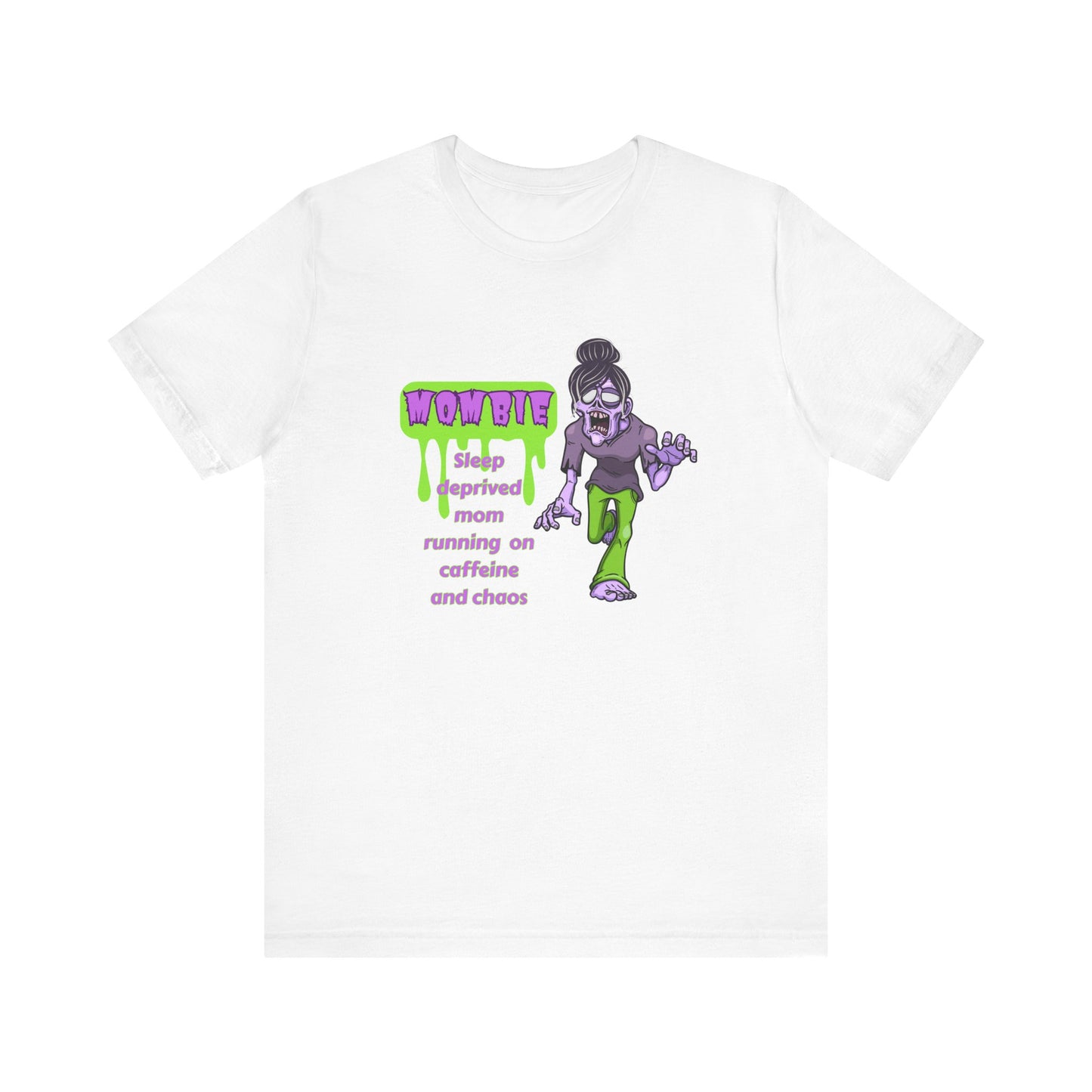 Funny Mombie T-Shirt: Sleep Deprived Mom Running on Caffeine and Chaos, Unisex Tee, Gift for Moms, Parent Humor Shirt