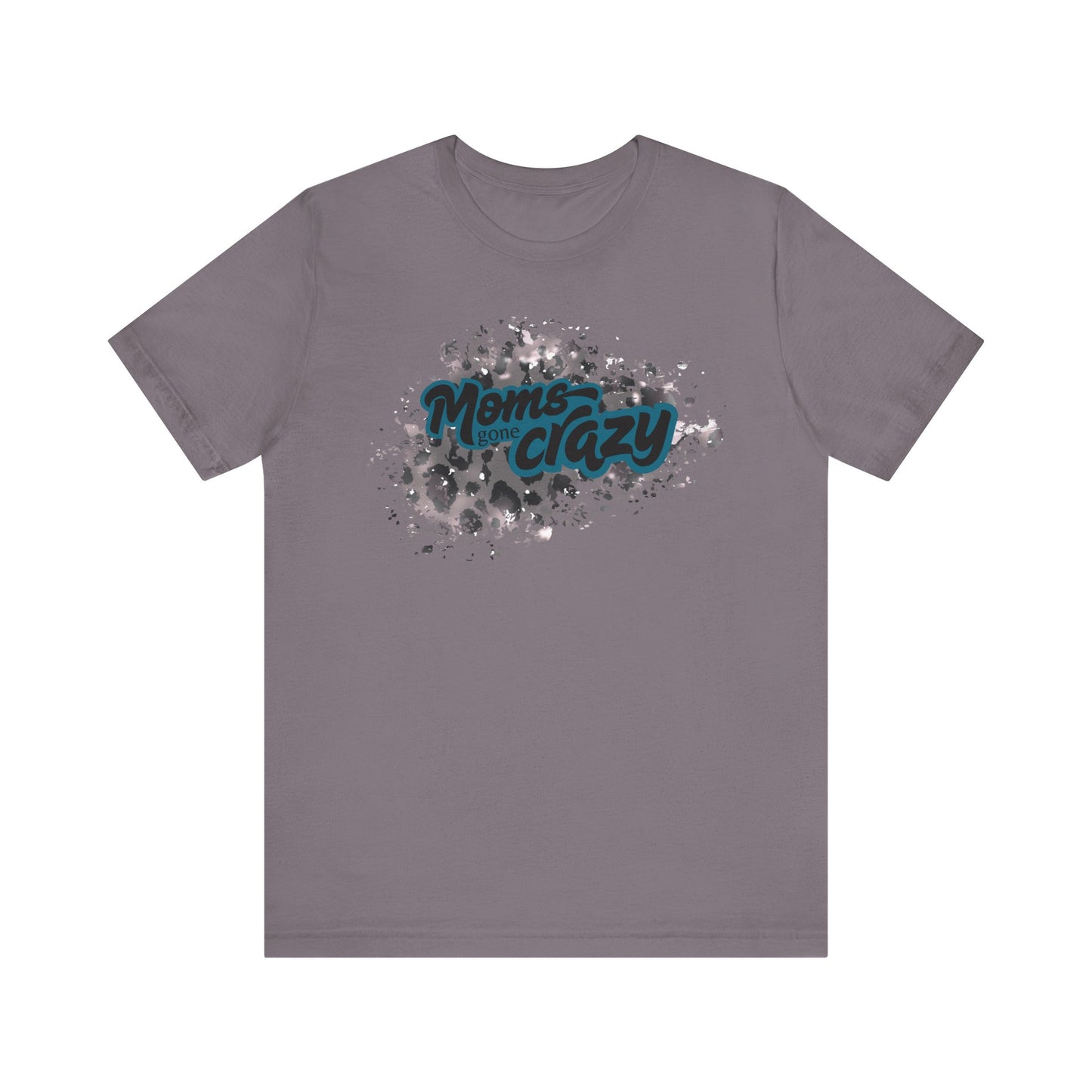 Moms Gone Crazy Unisex Tee | Perfect Gift for Mothers, Casual Wear, Moms NightOut