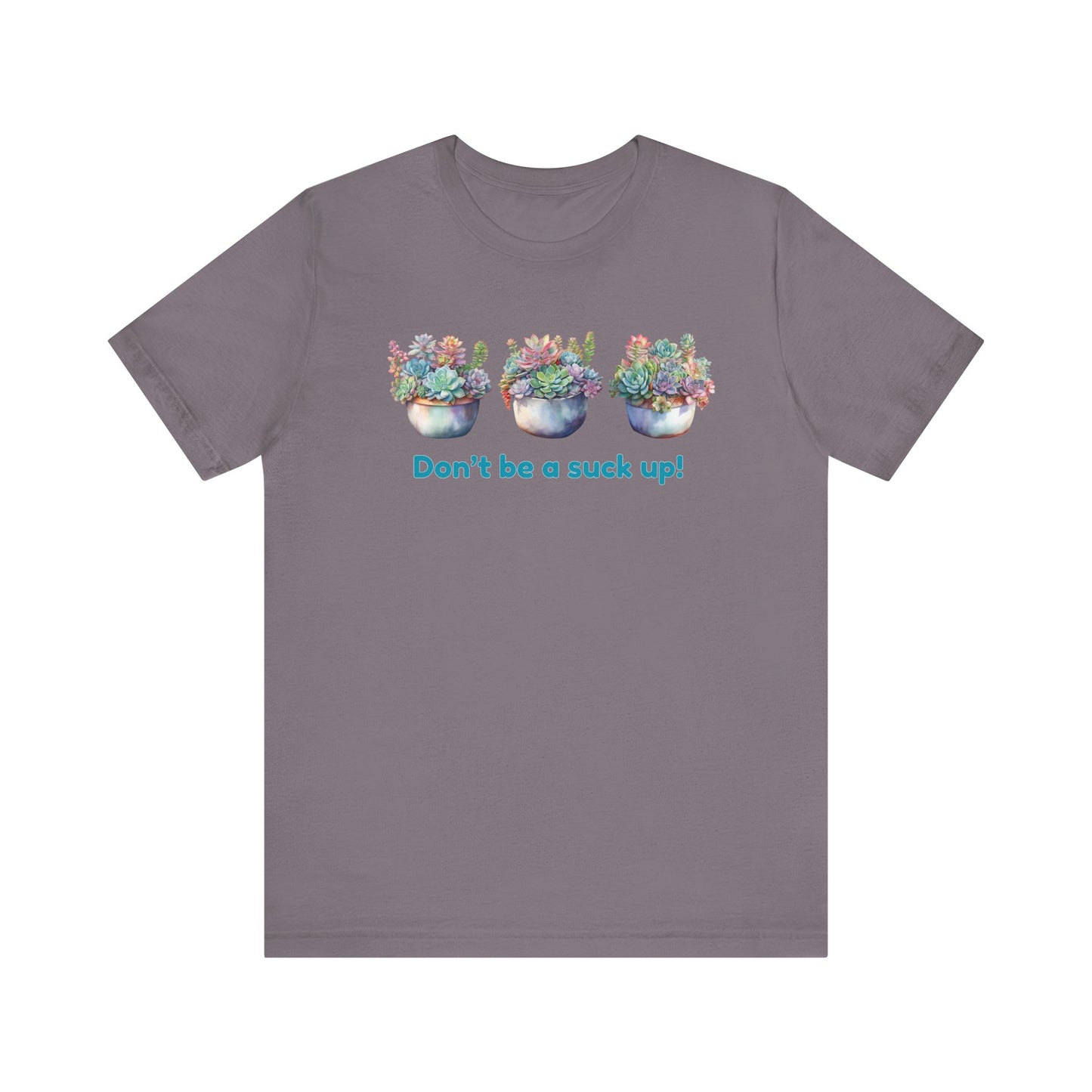Succulent Humor Tee, Funny Plant Lover Shirt, Short Sleeve Tee, Gift for Gardener, Cute Succulent Tee, Nature Lover Apparel