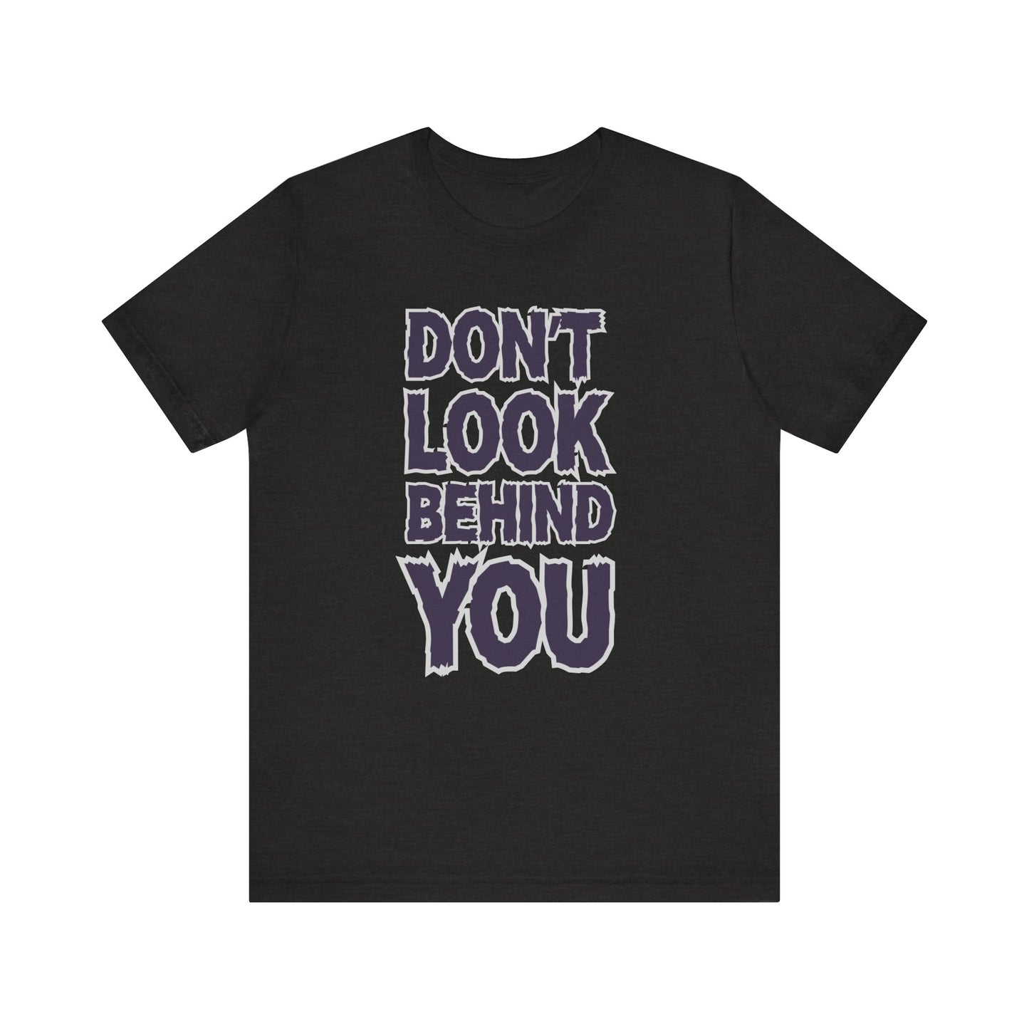 Don't Look Behind You Tee