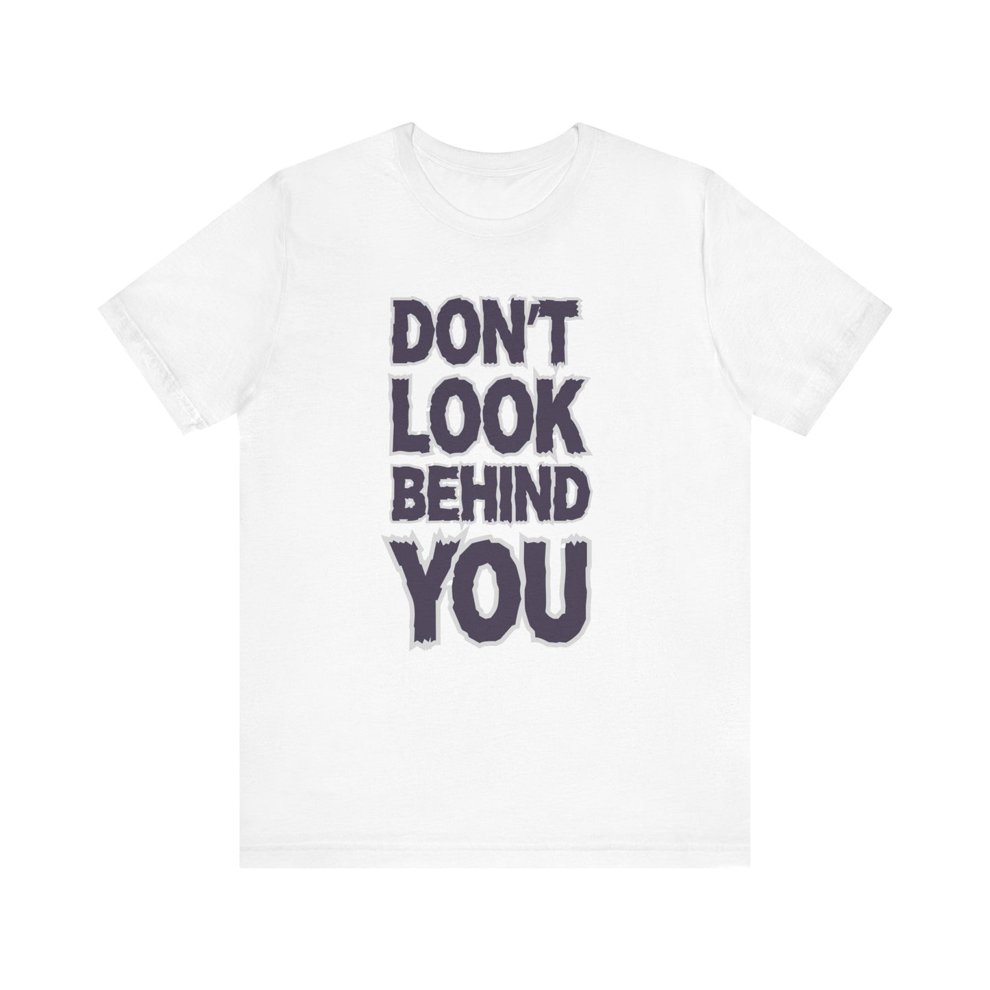Don't Look Behind You Tee