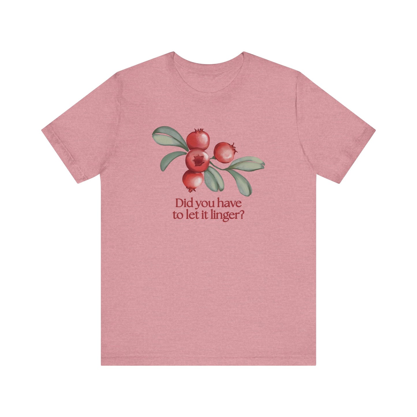 Whimsical Cranberry Quote Tee – Perfect for Pun Lovers, Casual Wear, Music Lovers, Summer Style, Encouraging Quote Shirt