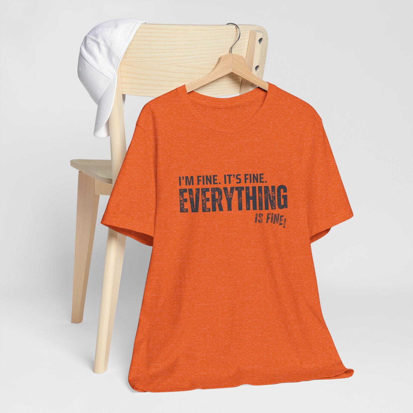Everything's Fine Graphic Tee, Funny Unisex T-Shirt, Casual Wear, Gift for Friends, Humor Shirt, Everyday Outfit