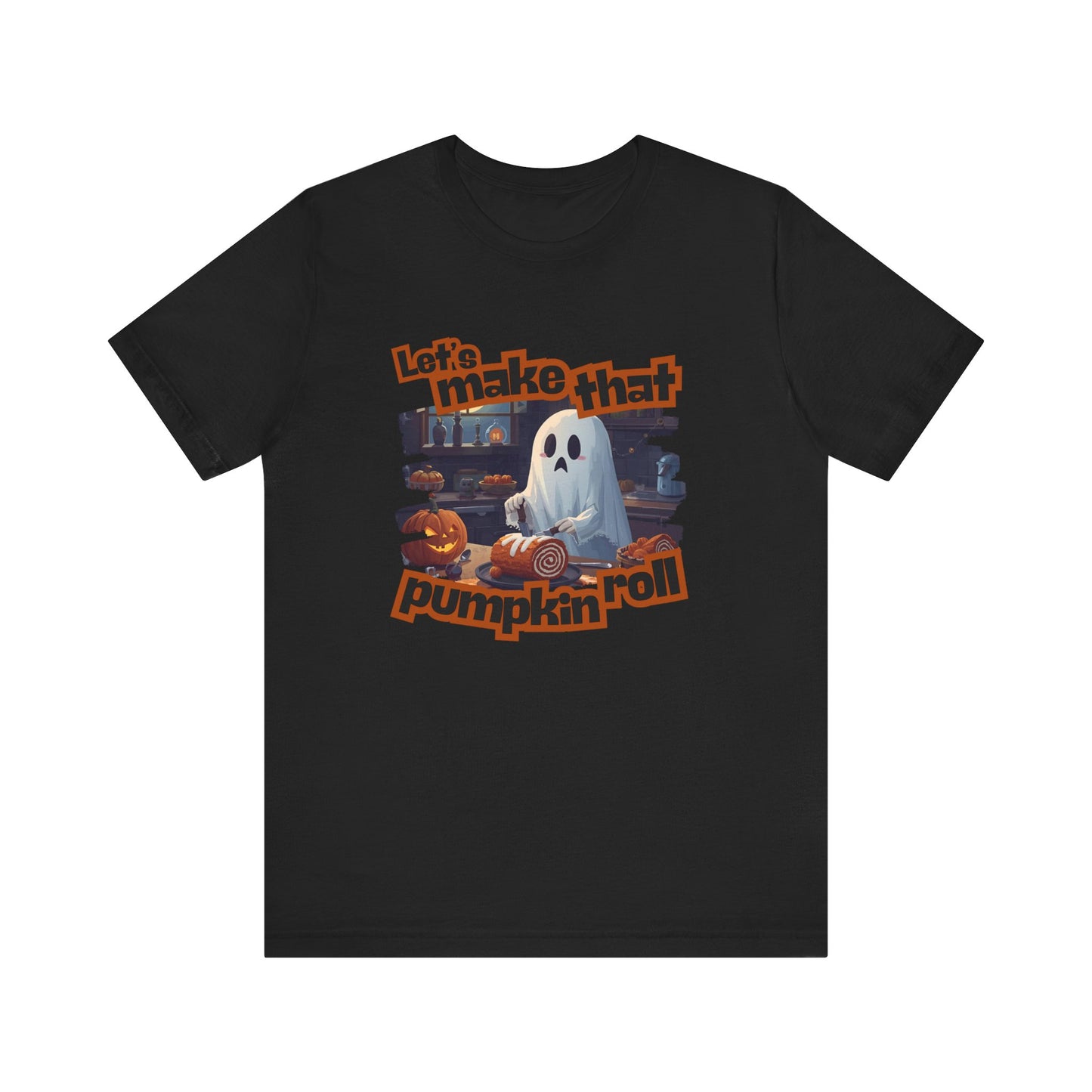 Let's Make that Pumpkin Roll Halloween Ghost T-Shirt - Perfect for Fall Celebrations, Pumpkin Carving Events, Halloween Parties, and Casual Wear