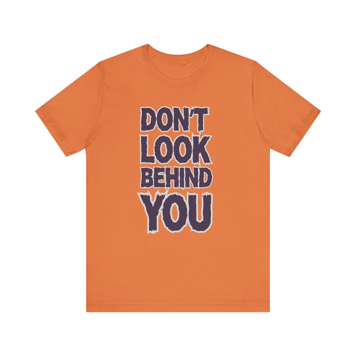 Don't Look Behind You Tee