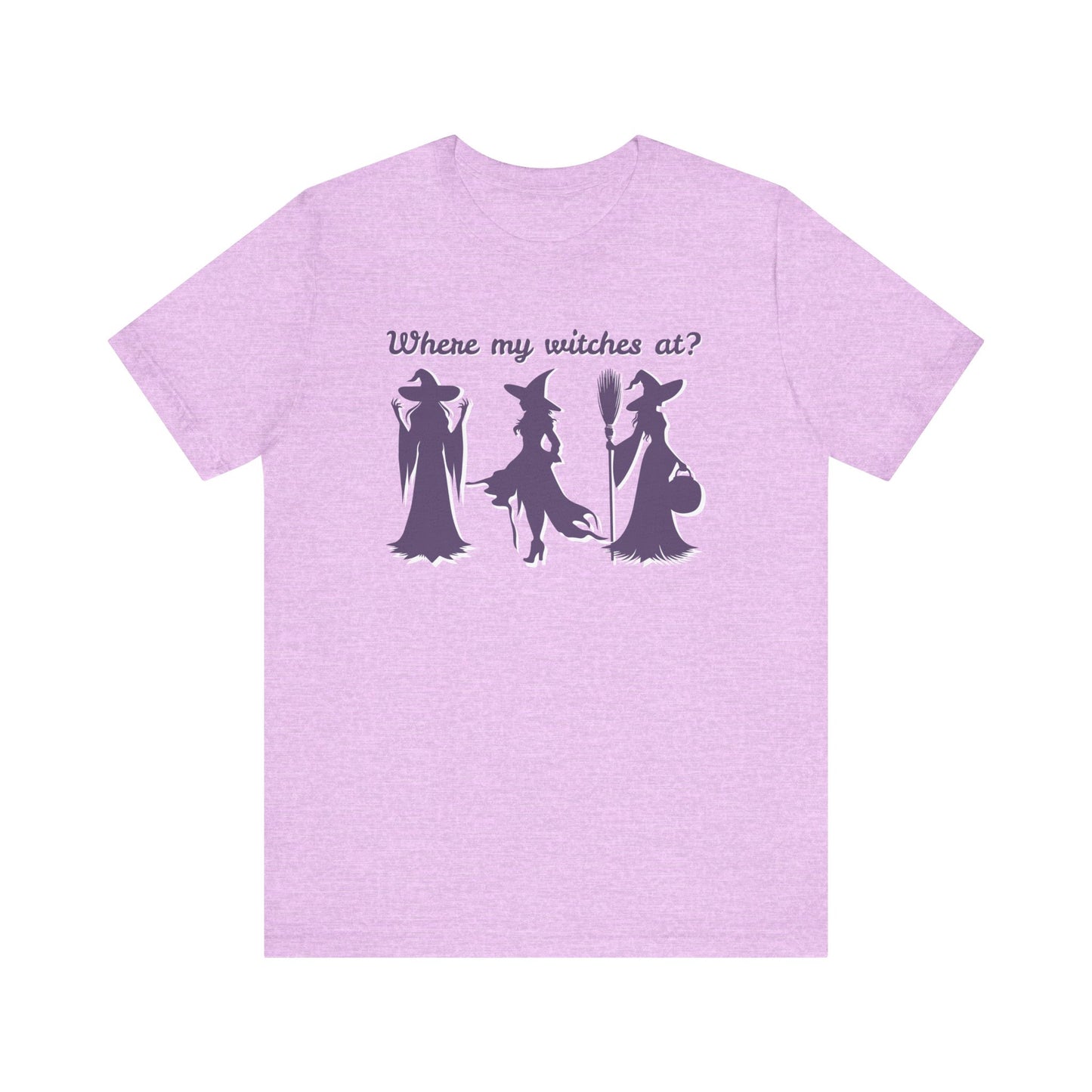 Where My Witches At? Witch Tee Shirt, Halloween Apparel, Casual Tee, Gift for Witches, Halloween Party T-Shirt
