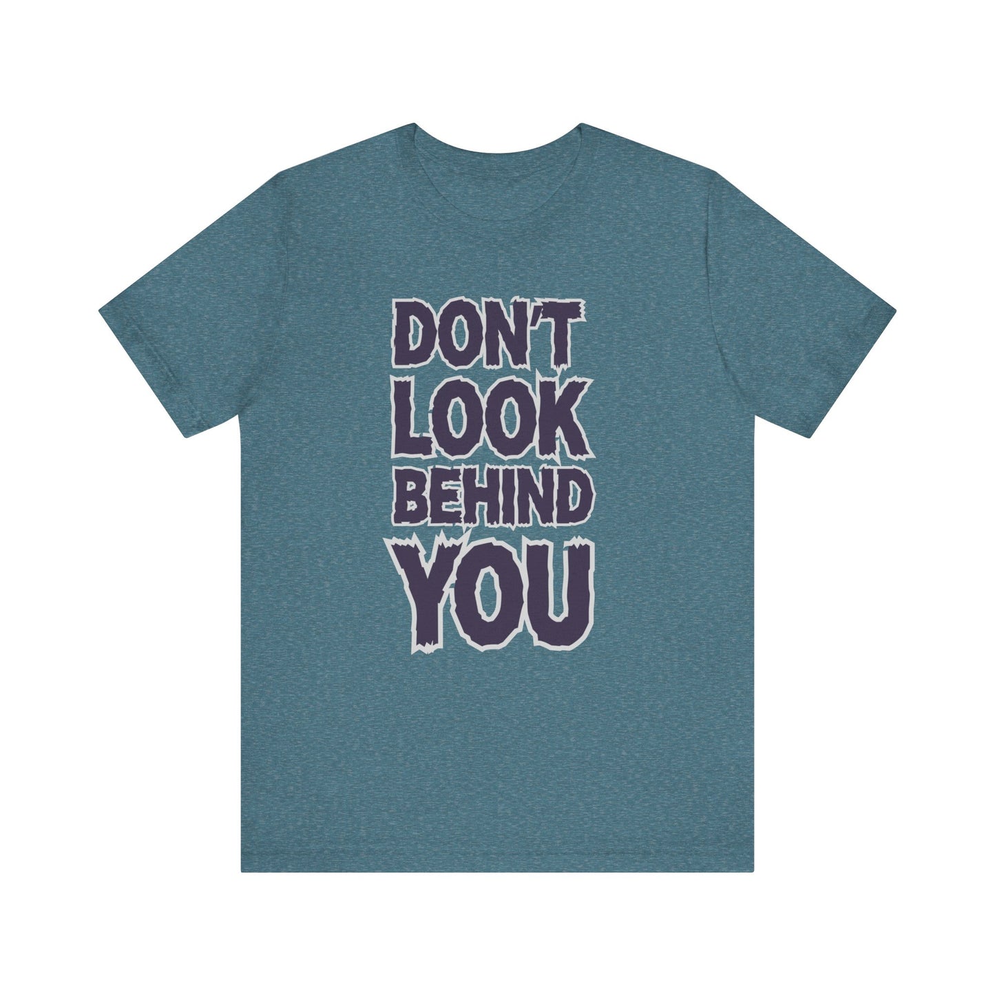 Don't Look Behind You Tee