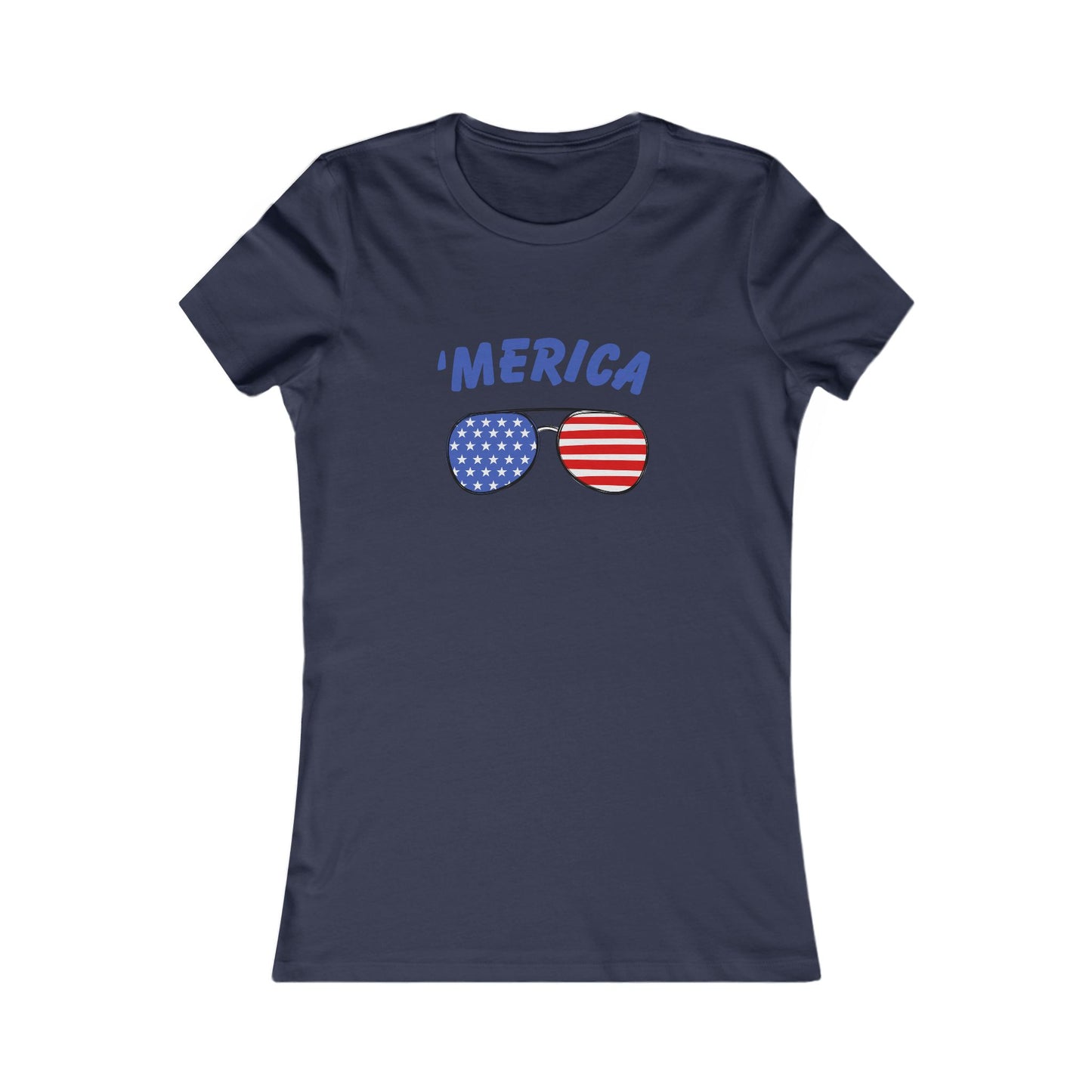 'Merica Women's Favorite Tee | Patriotic Shirt, 4th of July Top, Summer Graphic Tee, Independence Day Gift, Casual Wear