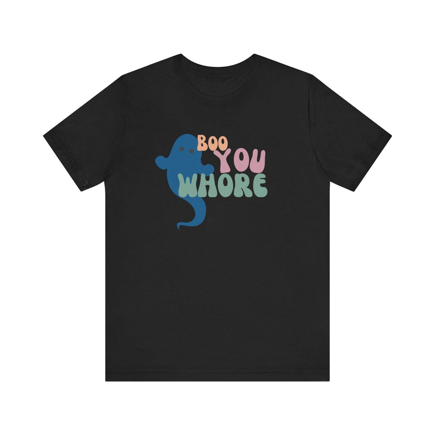 Boo You W**** Tee - It's not mean it's snarky