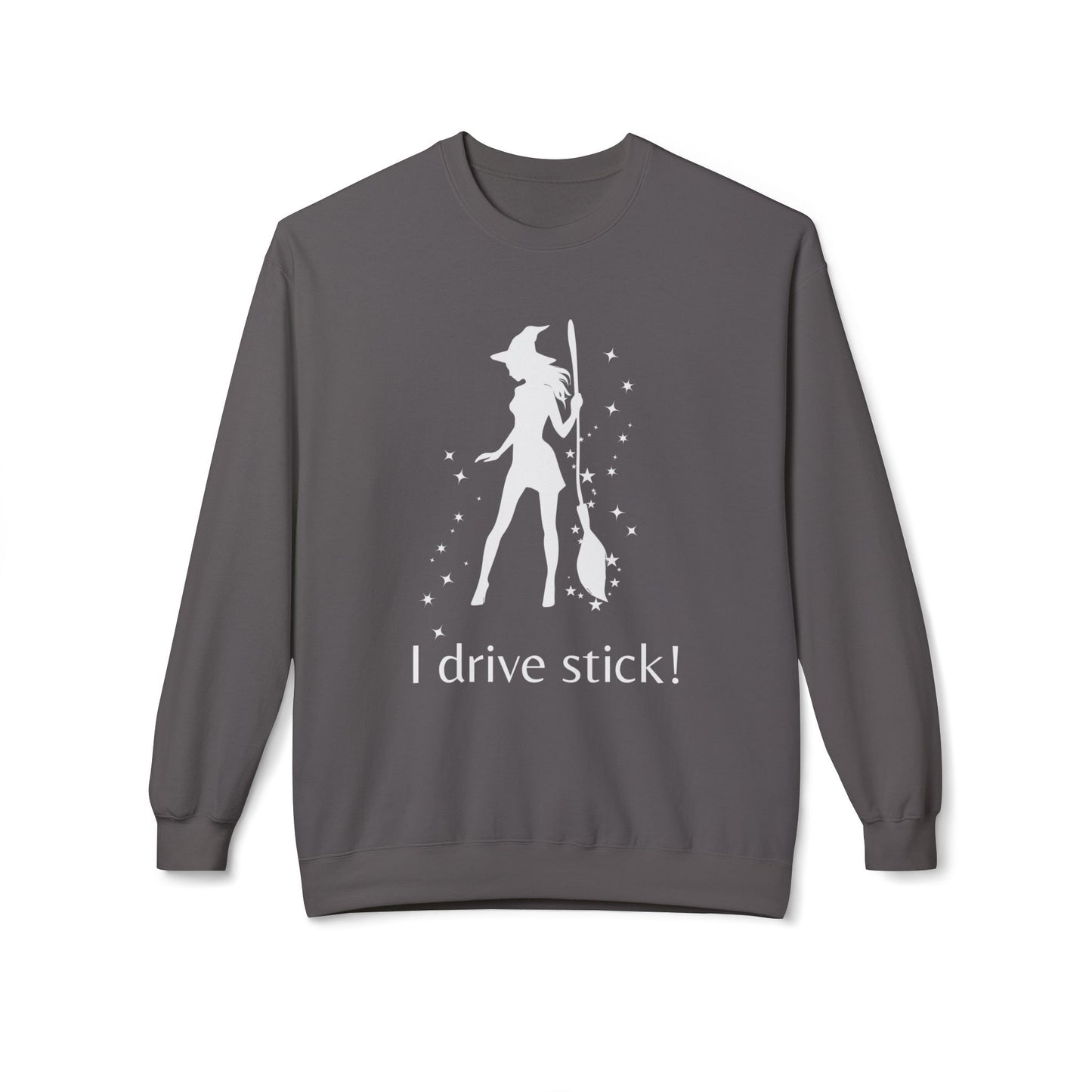 Funny Witch Sweatshirt, I Drive Stick Fleece Crewneck, Unisex Autumn Apparel, Halloween Gift, Cozy Witchy Wear