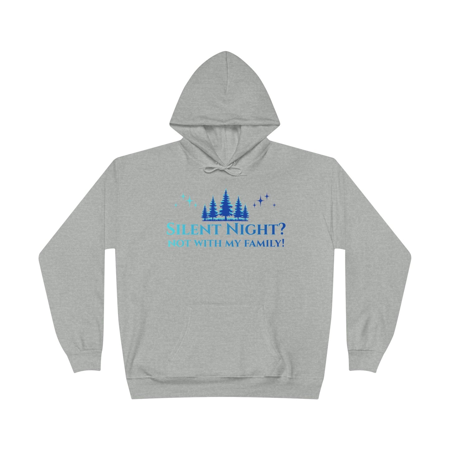 Holiday Snark Hoodie - Silent Night Not with my Family
