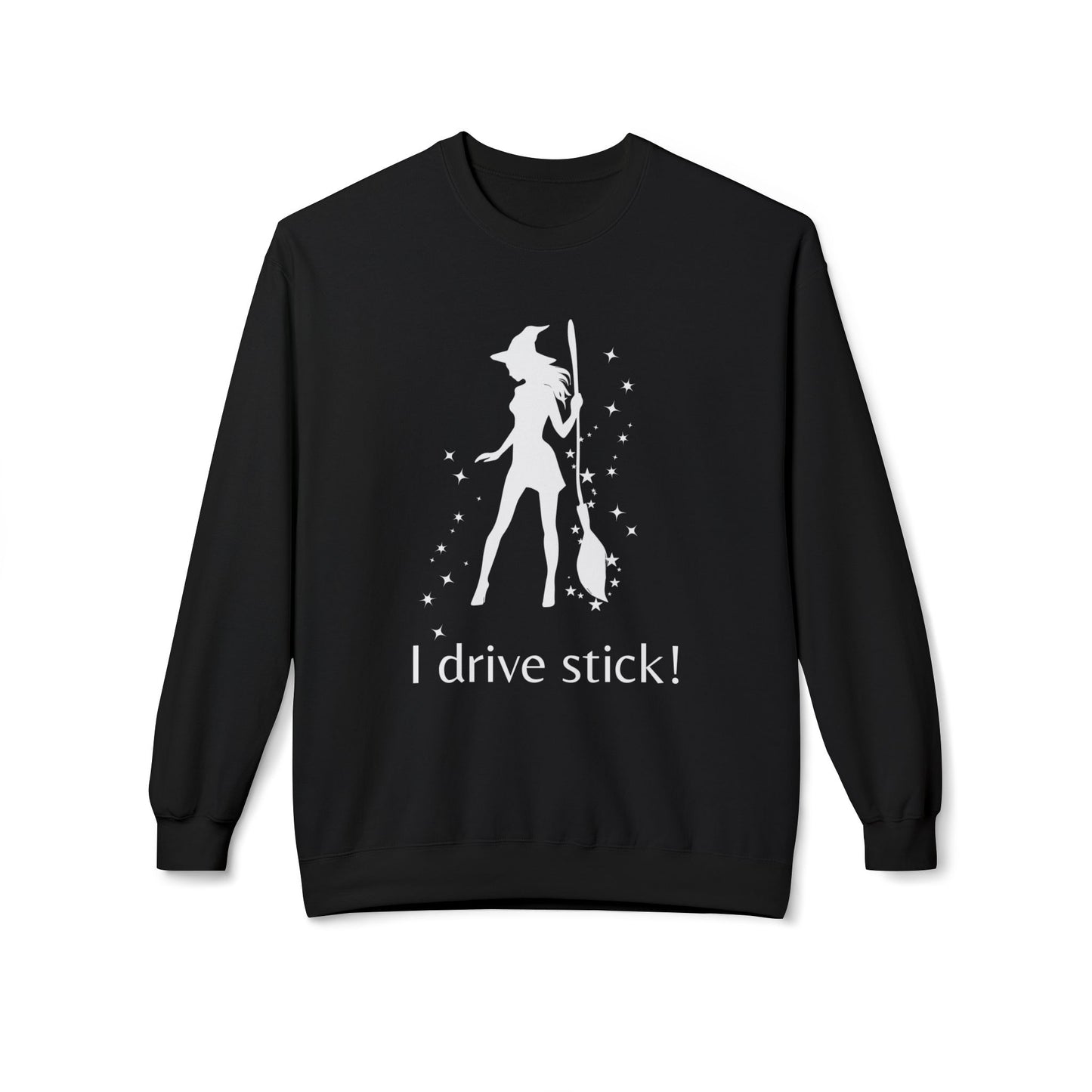 Funny Witch Sweatshirt, I Drive Stick Fleece Crewneck, Unisex Autumn Apparel, Halloween Gift, Cozy Witchy Wear