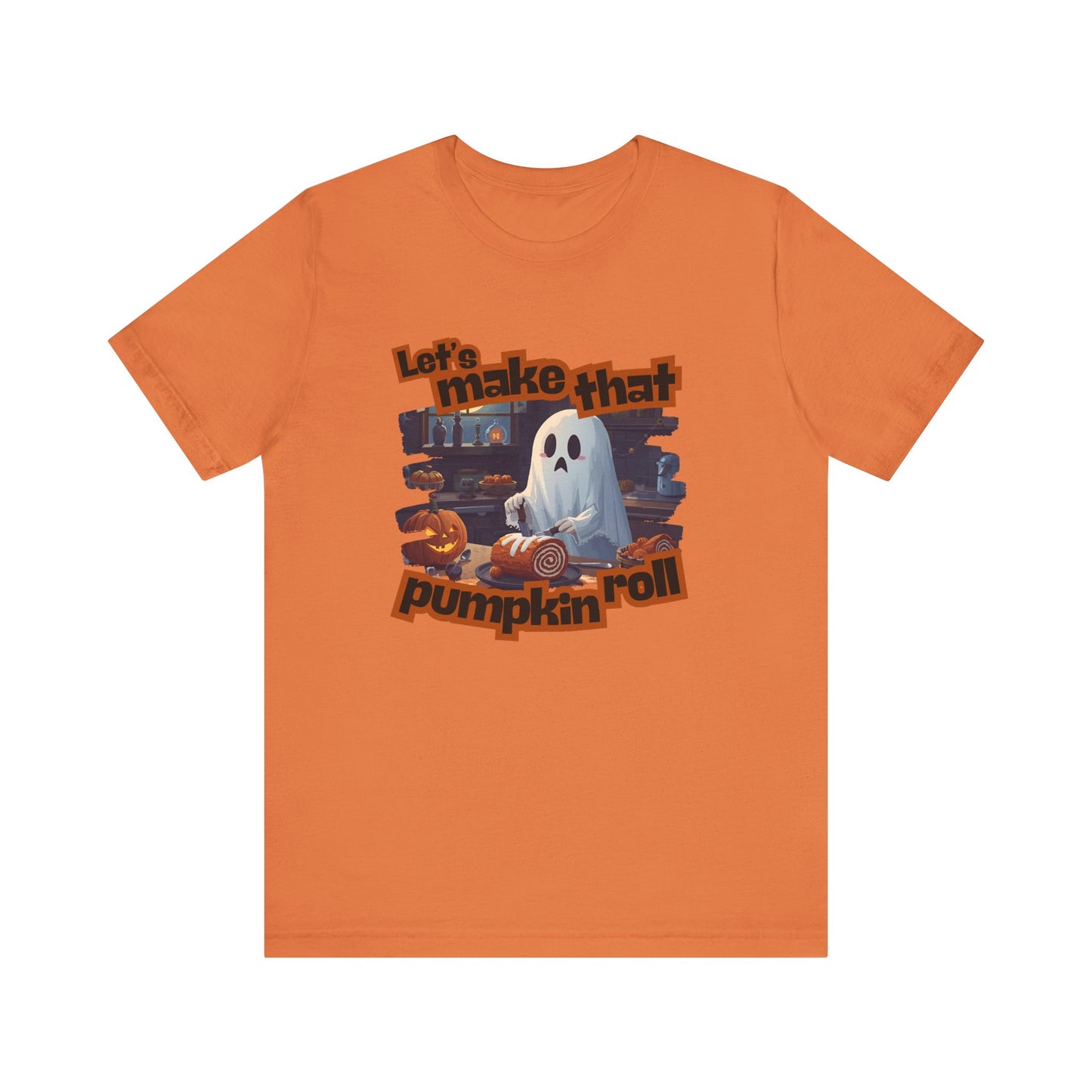 Let's Make that Pumpkin Roll Halloween Ghost T-Shirt - Perfect for Fall Celebrations, Pumpkin Carving Events, Halloween Parties, and Casual Wear