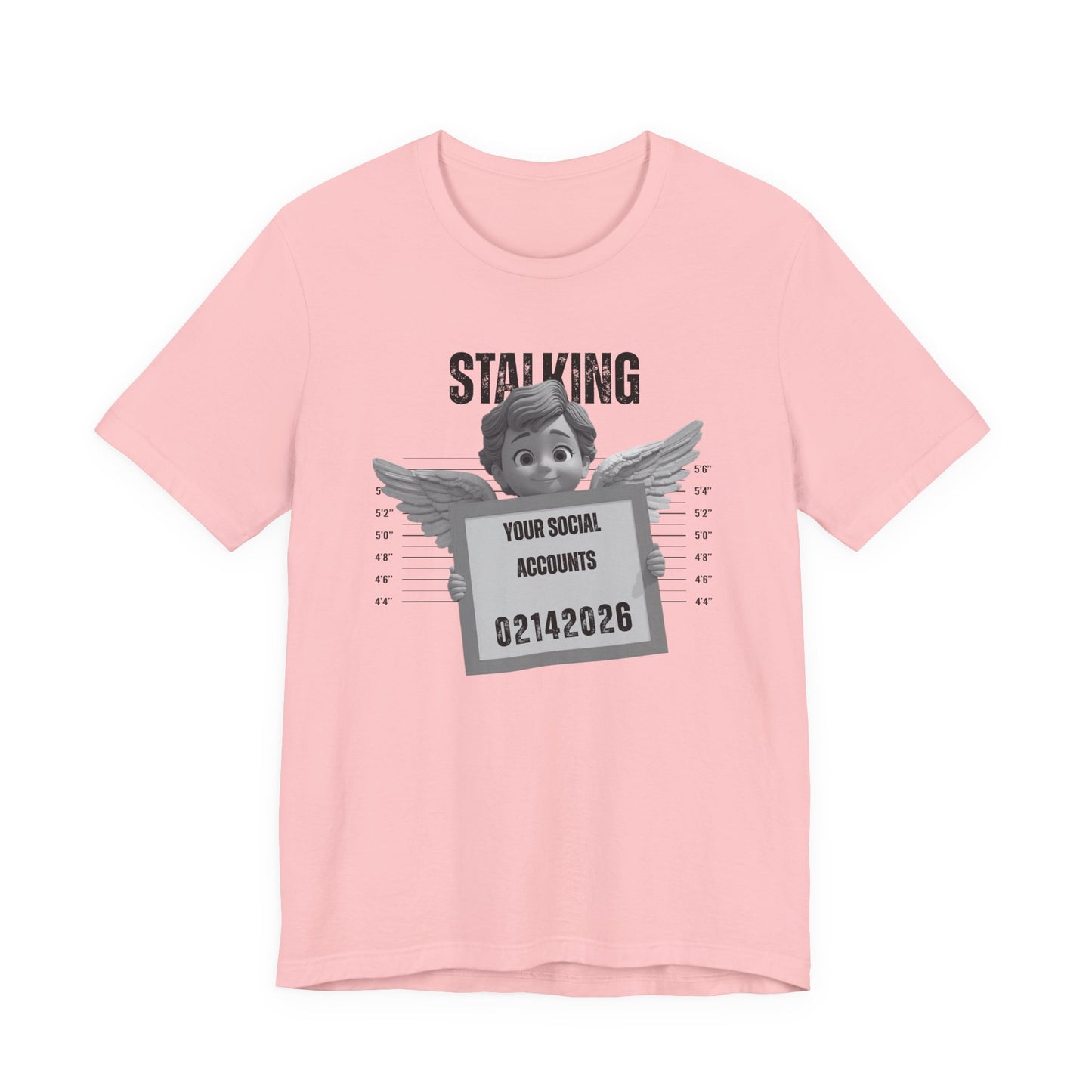Stalking Your Social Accounts Tee – Funny Mugshot Graphic Valentine's T‑Shirt