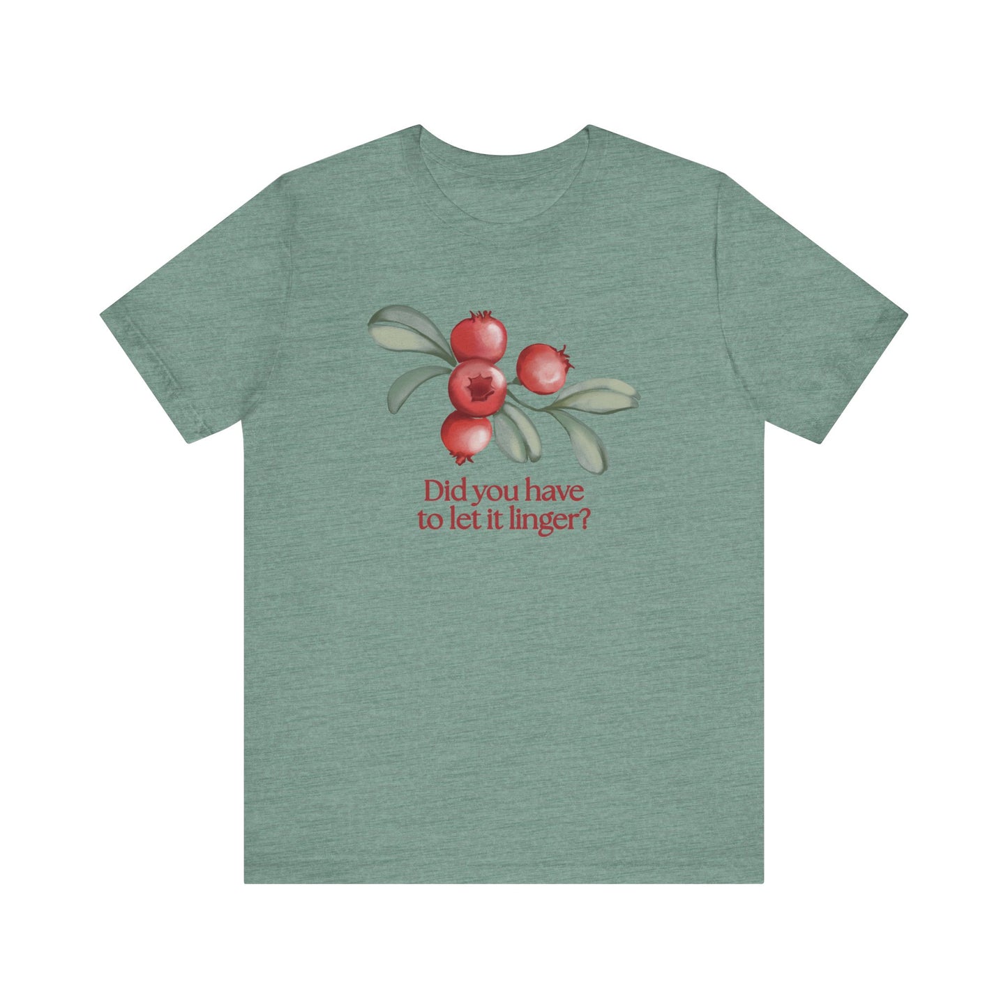 Whimsical Cranberry Quote Tee – Perfect for Pun Lovers, Casual Wear, Music Lovers, Summer Style, Encouraging Quote Shirt