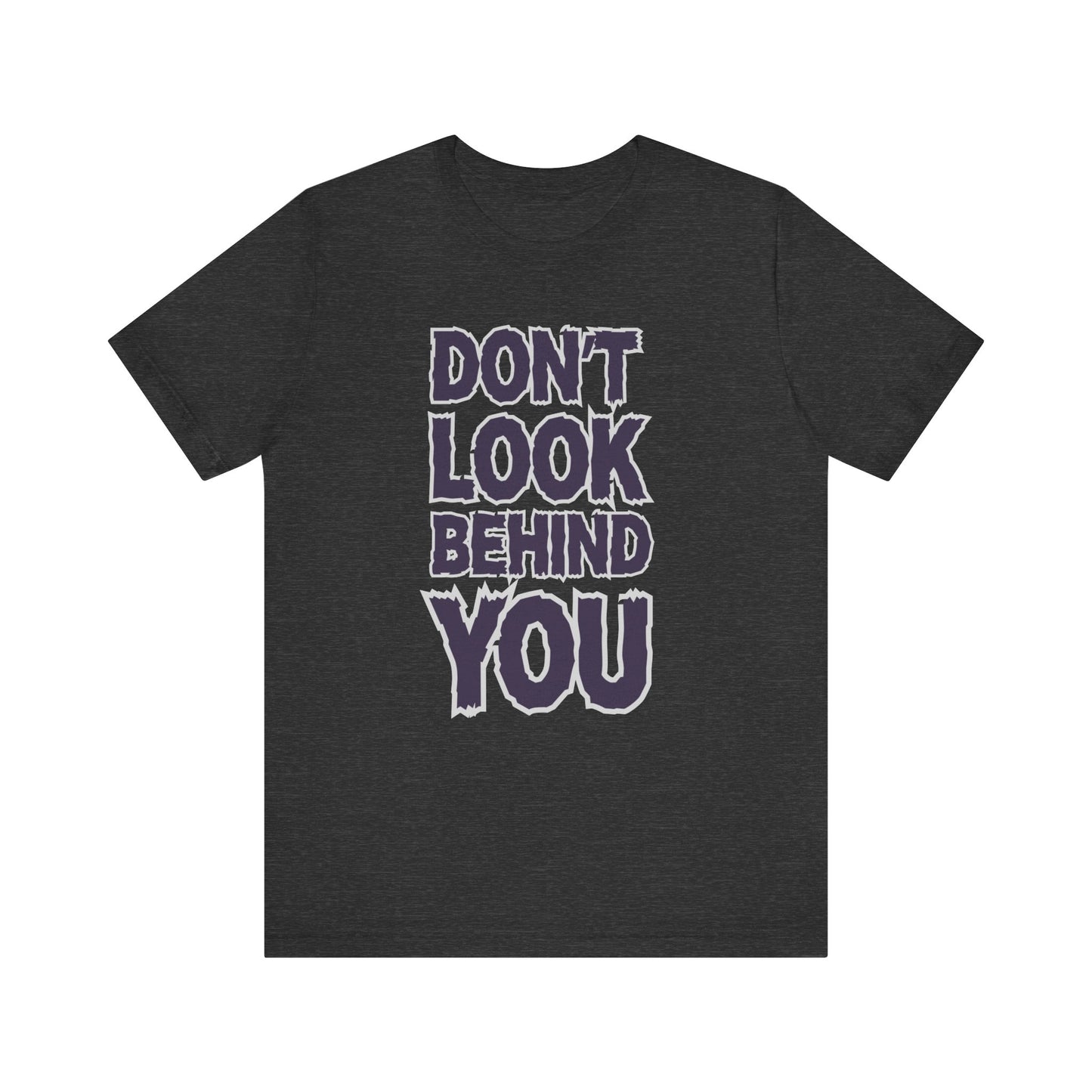 Don't Look Behind You Tee