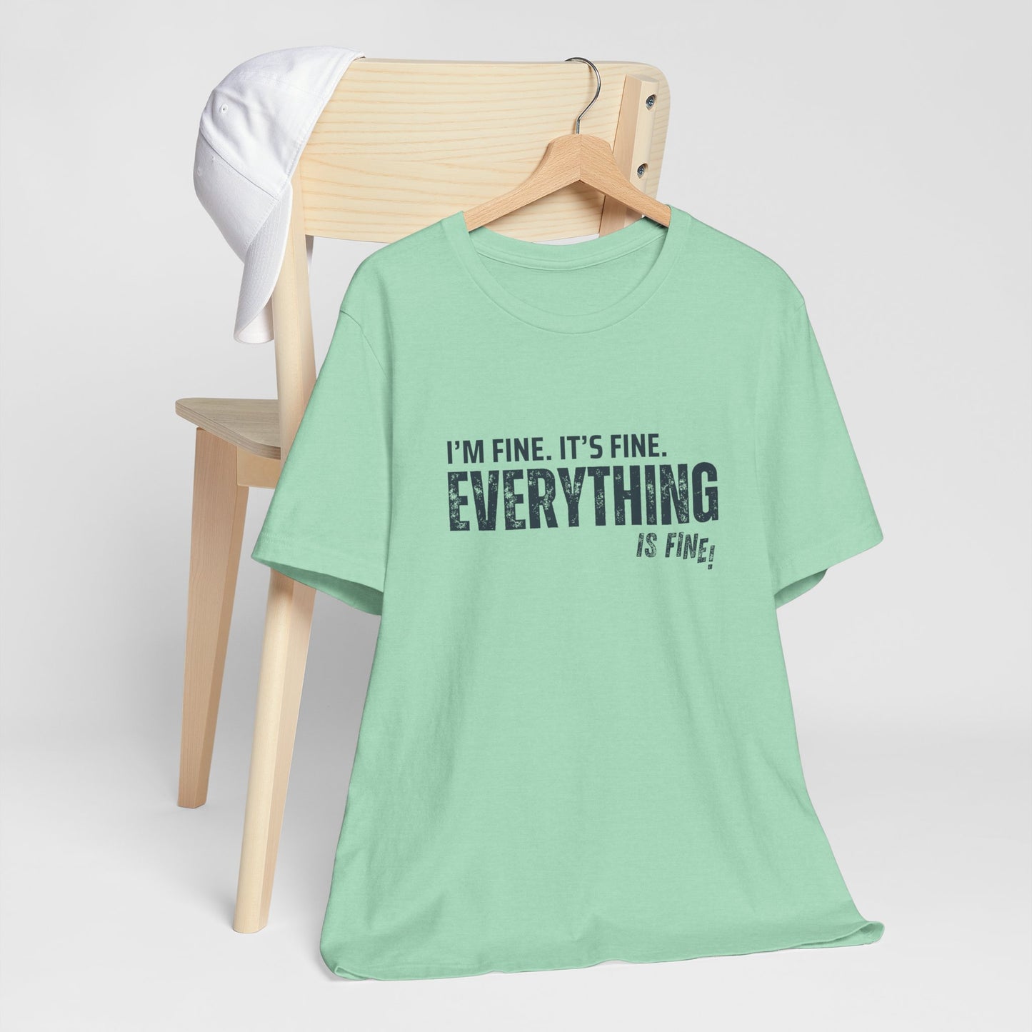 Everything's Fine Graphic Tee, Funny Unisex T-Shirt, Casual Wear, Gift for Friends, Humor Shirt, Everyday Outfit