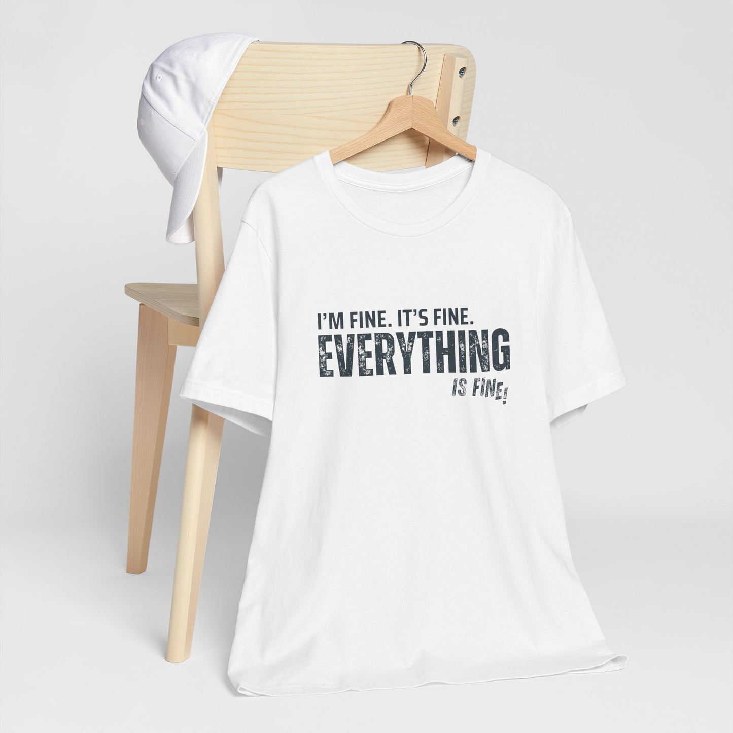 Everything's Fine Graphic Tee, Funny Unisex T-Shirt, Casual Wear, Gift for Friends, Humor Shirt, Everyday Outfit