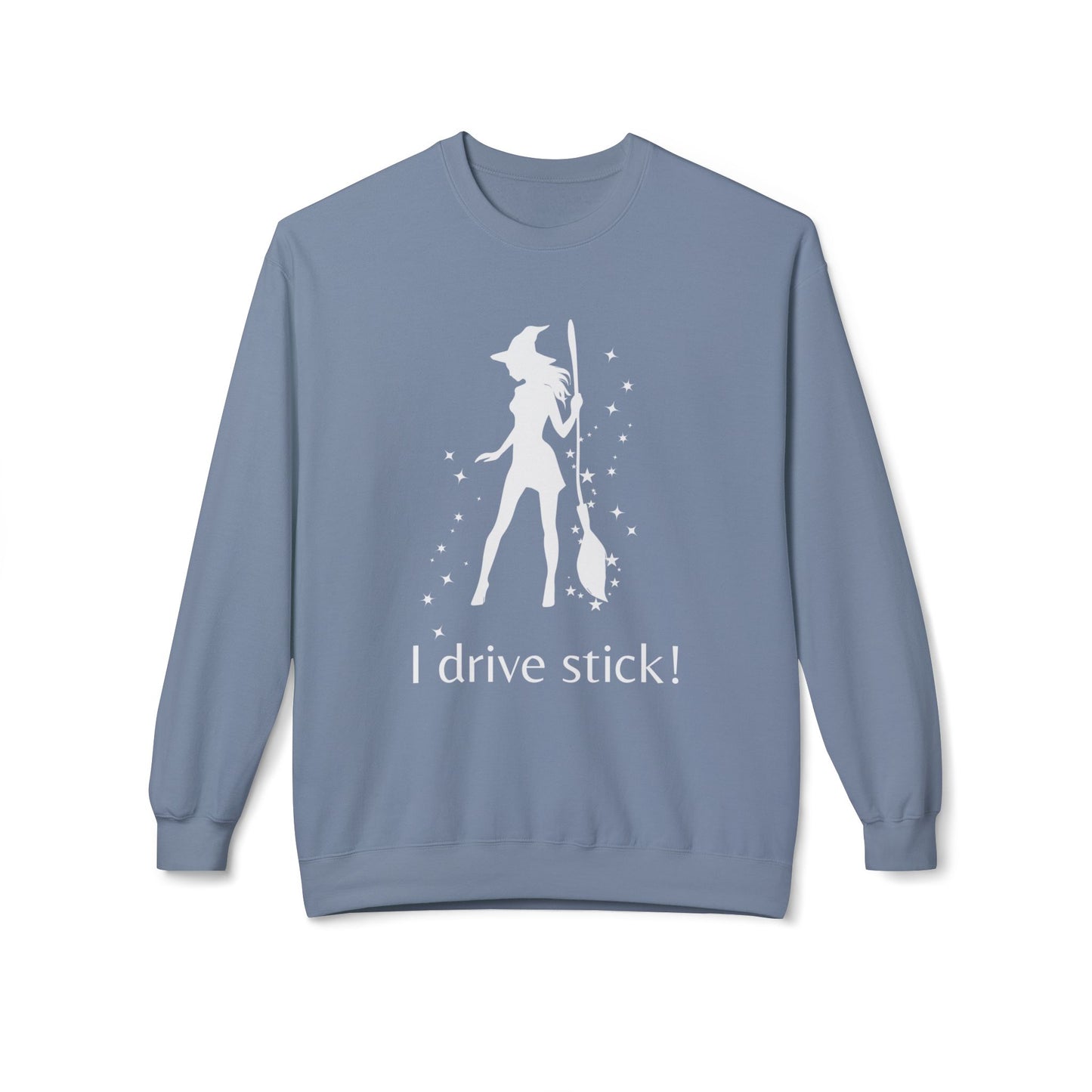 Funny Witch Sweatshirt, I Drive Stick Fleece Crewneck, Unisex Autumn Apparel, Halloween Gift, Cozy Witchy Wear