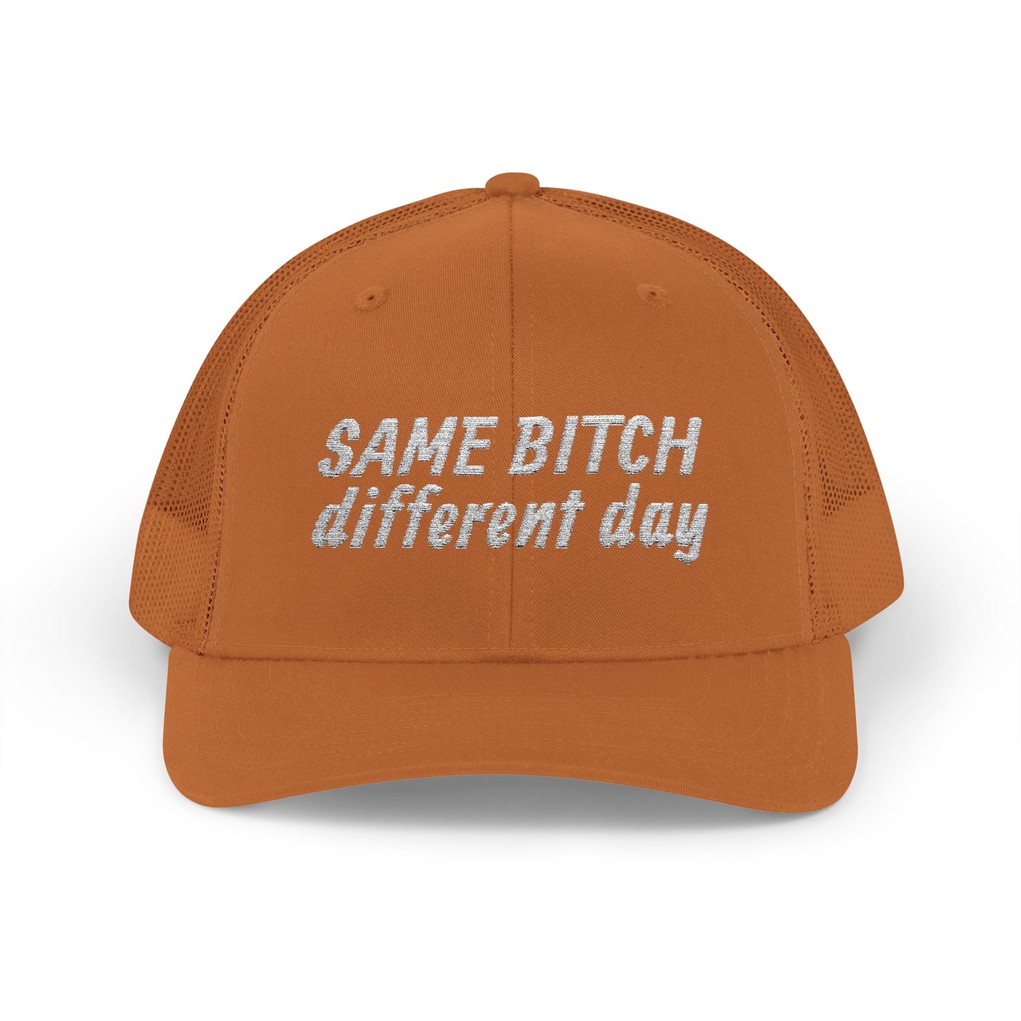 Snapback Trucker Cap — "Same Bitch Different Day" Embroidered Mesh Hat