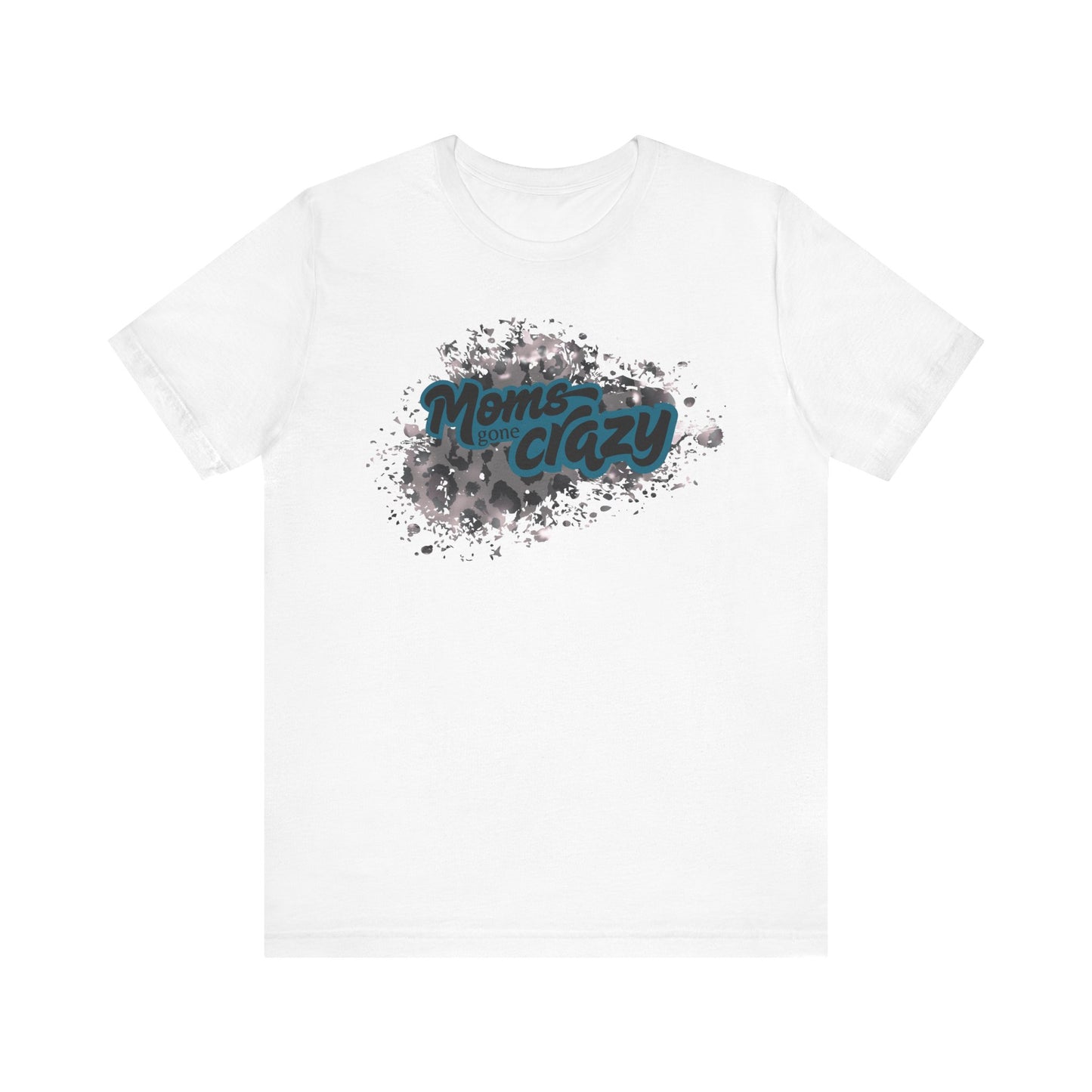 Moms Gone Crazy Unisex Tee | Perfect Gift for Mothers, Casual Wear, Moms NightOut