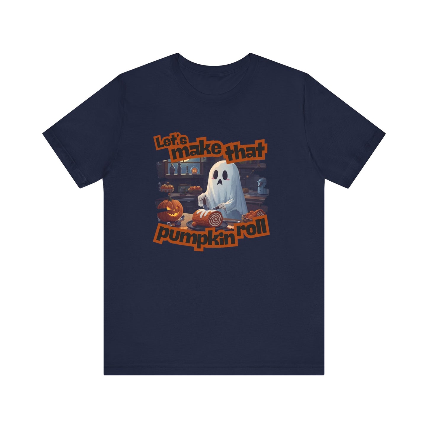 Let's Make that Pumpkin Roll Halloween Ghost T-Shirt - Perfect for Fall Celebrations, Pumpkin Carving Events, Halloween Parties, and Casual Wear