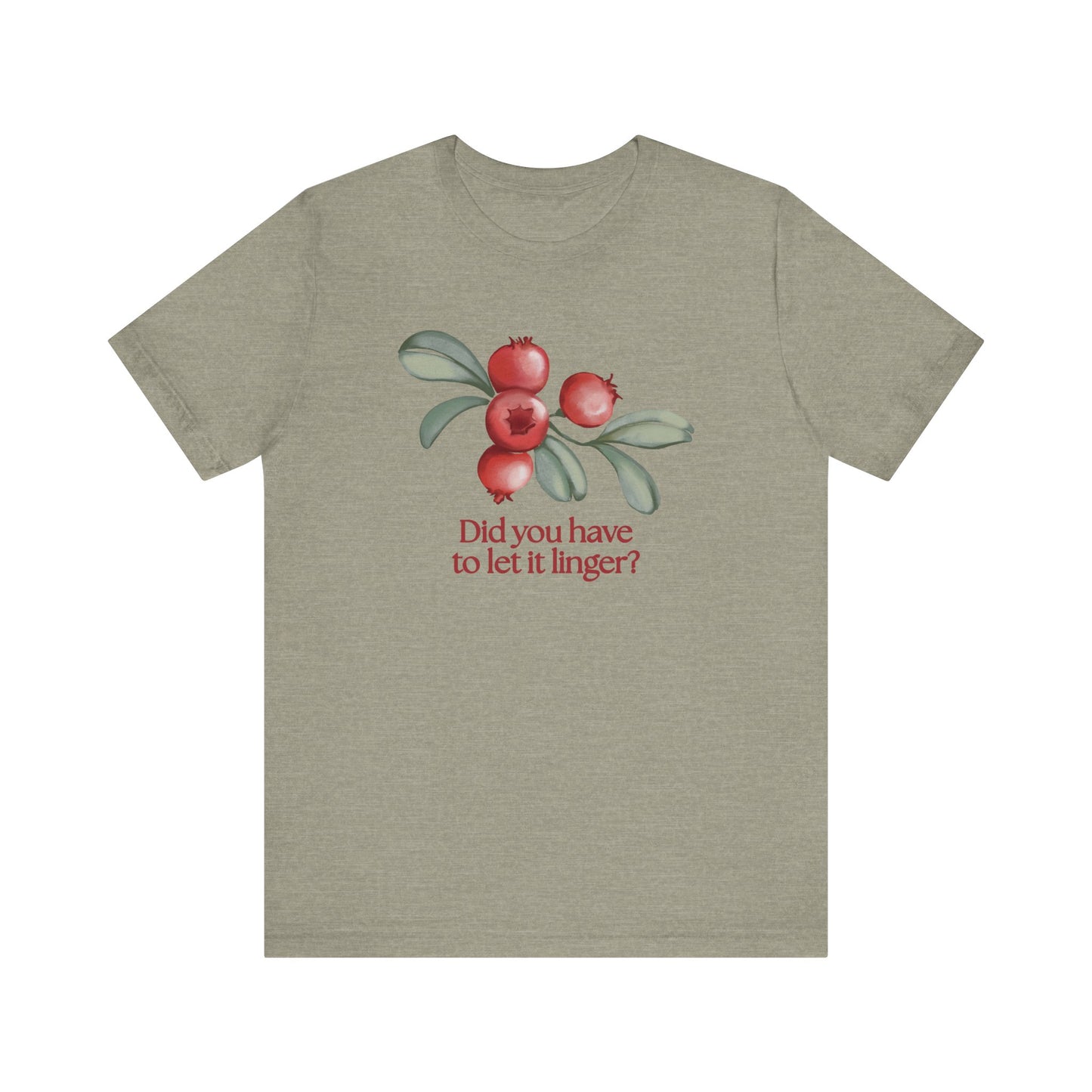 Whimsical Cranberry Quote Tee – Perfect for Pun Lovers, Casual Wear, Music Lovers, Summer Style, Encouraging Quote Shirt
