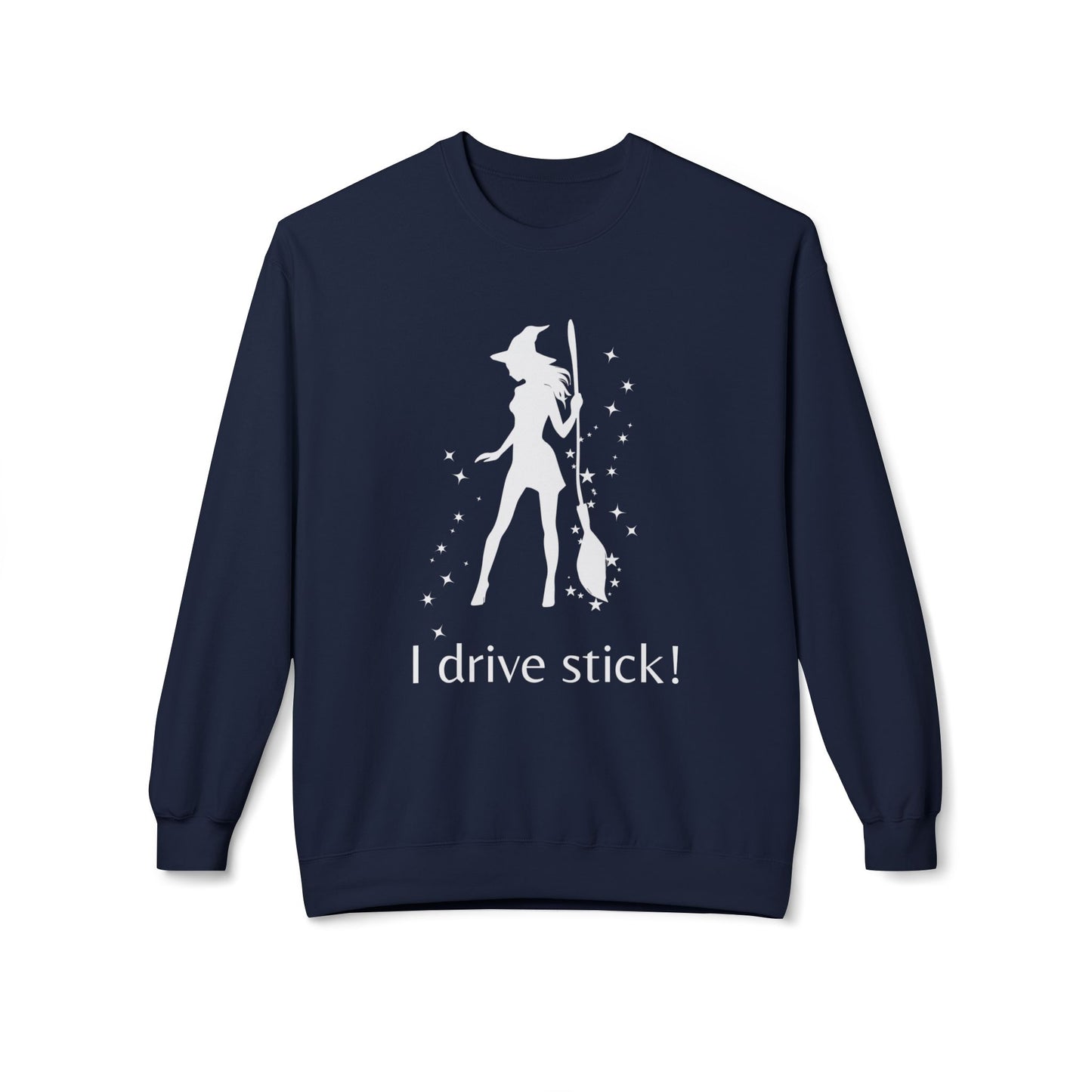 Funny Witch Sweatshirt, I Drive Stick Fleece Crewneck, Unisex Autumn Apparel, Halloween Gift, Cozy Witchy Wear
