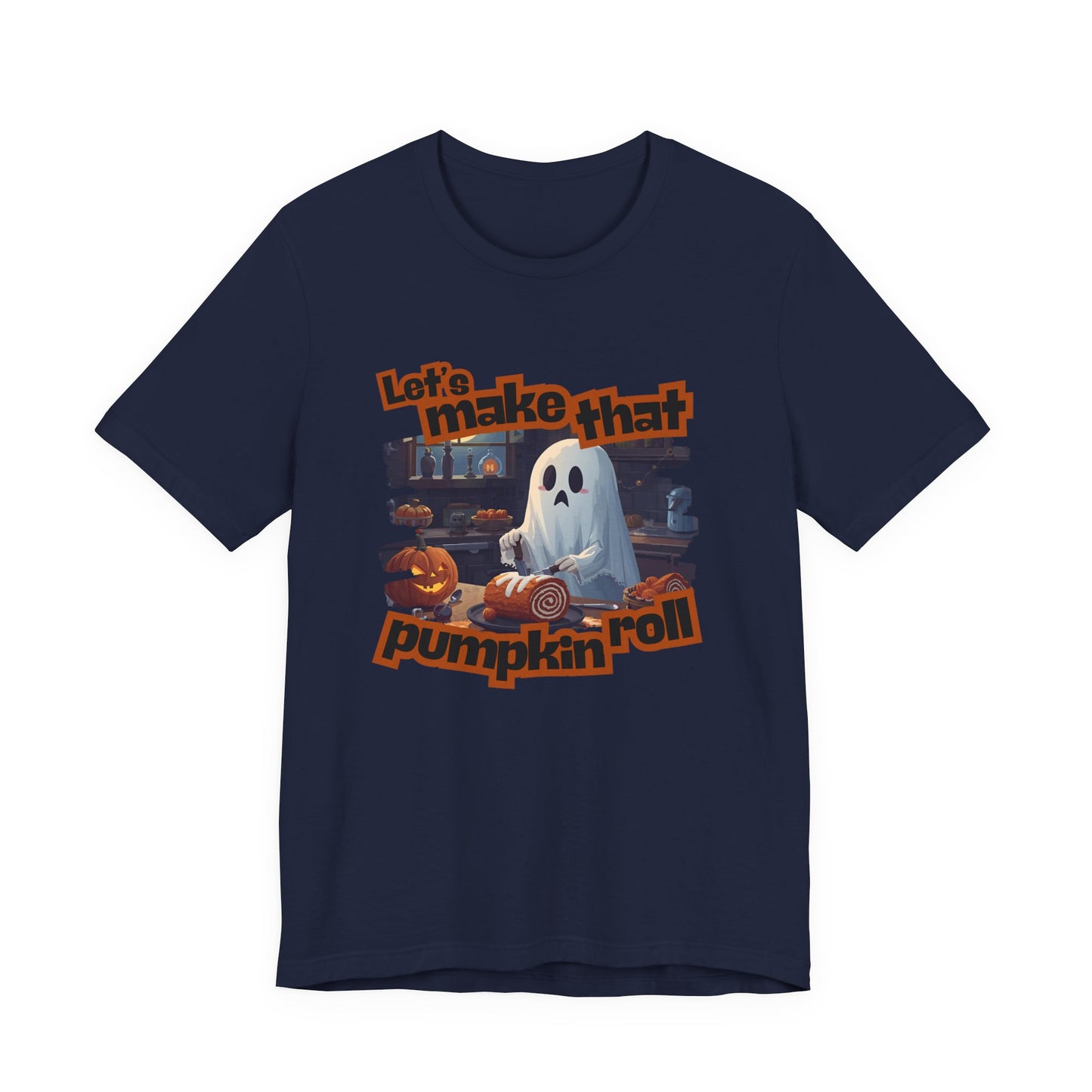 Let's Make that Pumpkin Roll Halloween Ghost T-Shirt - Perfect for Fall Celebrations, Pumpkin Carving Events, Halloween Parties, and Casual Wear