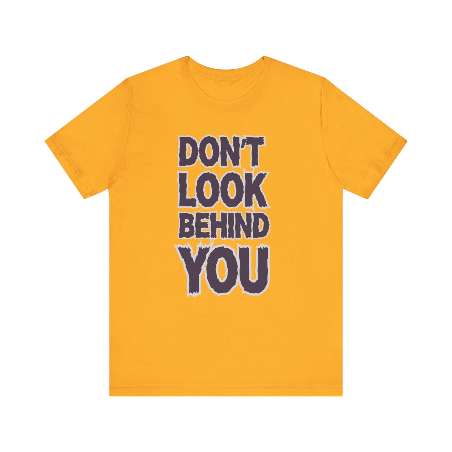 Don't Look Behind You Tee