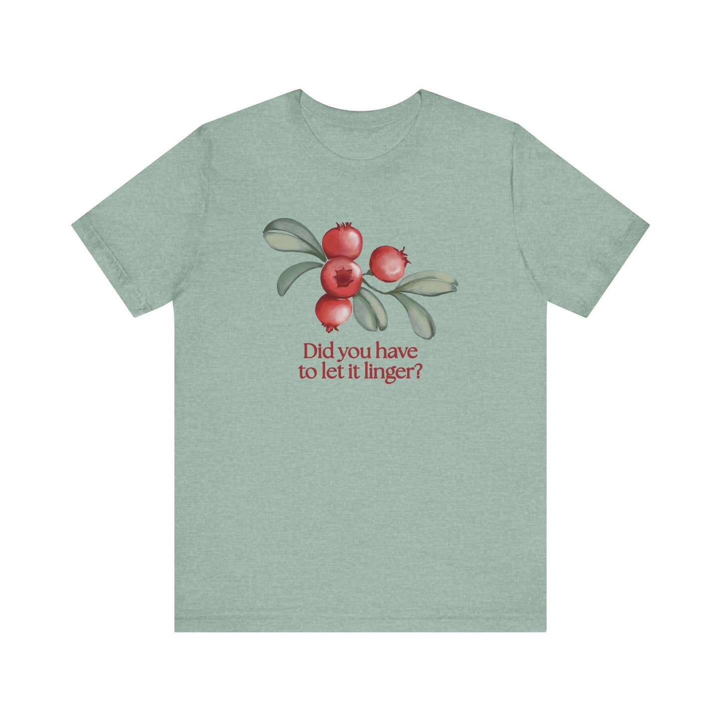 Whimsical Cranberry Quote Tee – Perfect for Pun Lovers, Casual Wear, Music Lovers, Summer Style, Encouraging Quote Shirt