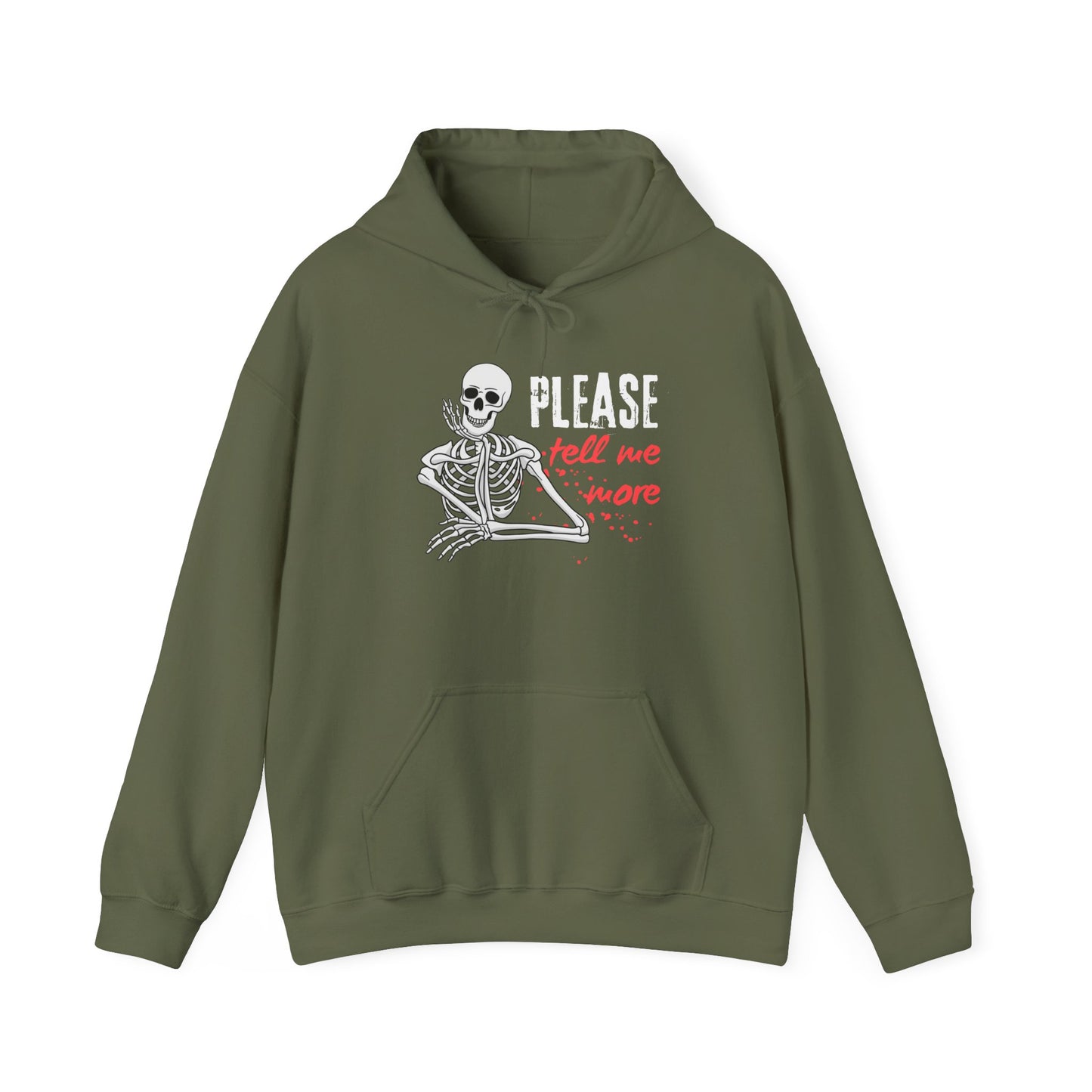 Skeleton Humor Hoodie, Funny Sweatshirt with 'Please Tell Me More' Text, Unisex Hooded Sweatshirt, Halloween Apparel, Gift for Friends