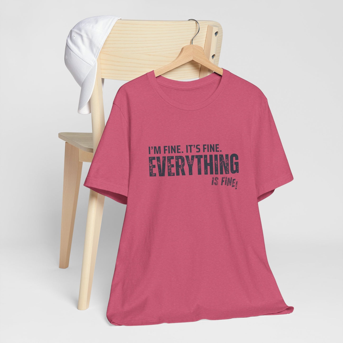 Everything's Fine Graphic Tee, Funny Unisex T-Shirt, Casual Wear, Gift for Friends, Humor Shirt, Everyday Outfit