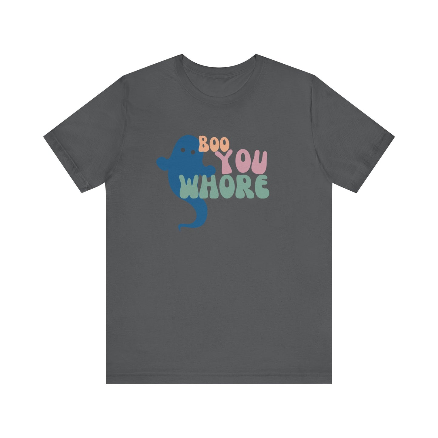 Boo You W**** Tee - It's not mean it's snarky