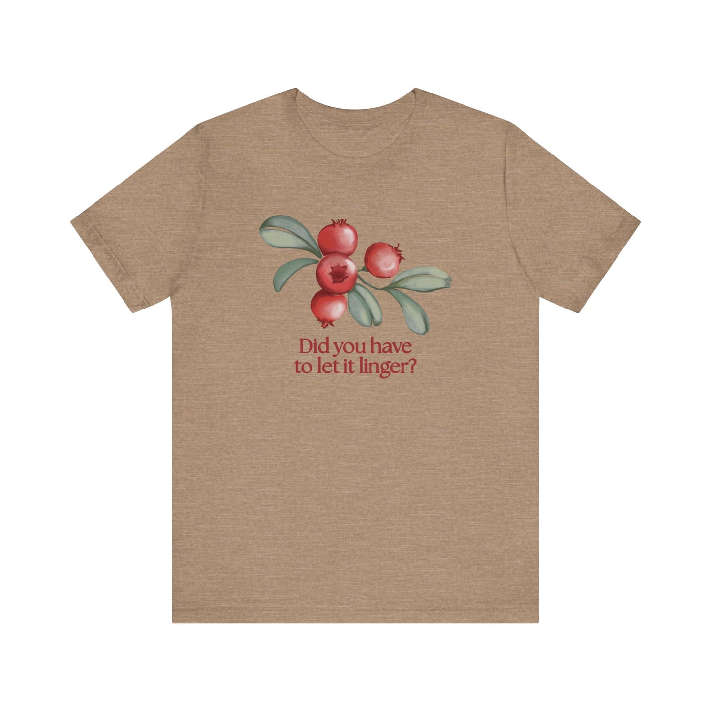 Whimsical Cranberry Quote Tee – Perfect for Pun Lovers, Casual Wear, Music Lovers, Summer Style, Encouraging Quote Shirt