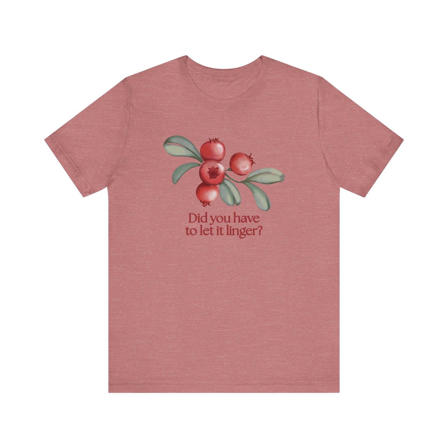 Whimsical Cranberry Quote Tee – Perfect for Pun Lovers, Casual Wear, Music Lovers, Summer Style, Encouraging Quote Shirt