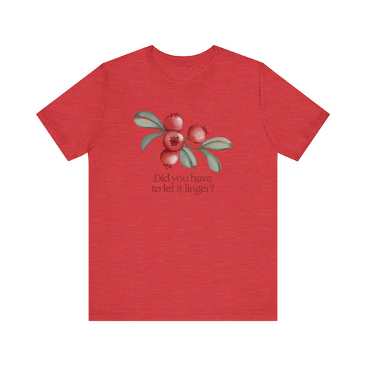 Whimsical Cranberry Quote Tee – Perfect for Pun Lovers, Casual Wear, Music Lovers, Summer Style, Encouraging Quote Shirt