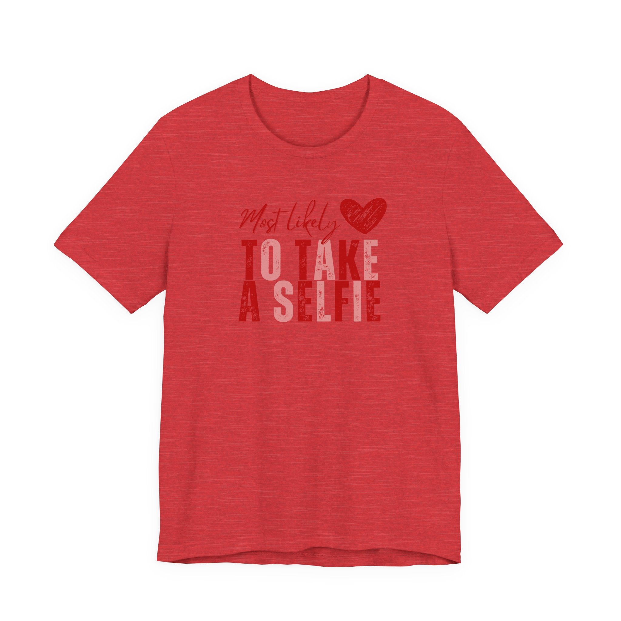 Most Likely To Take A Selfie T-Shirt