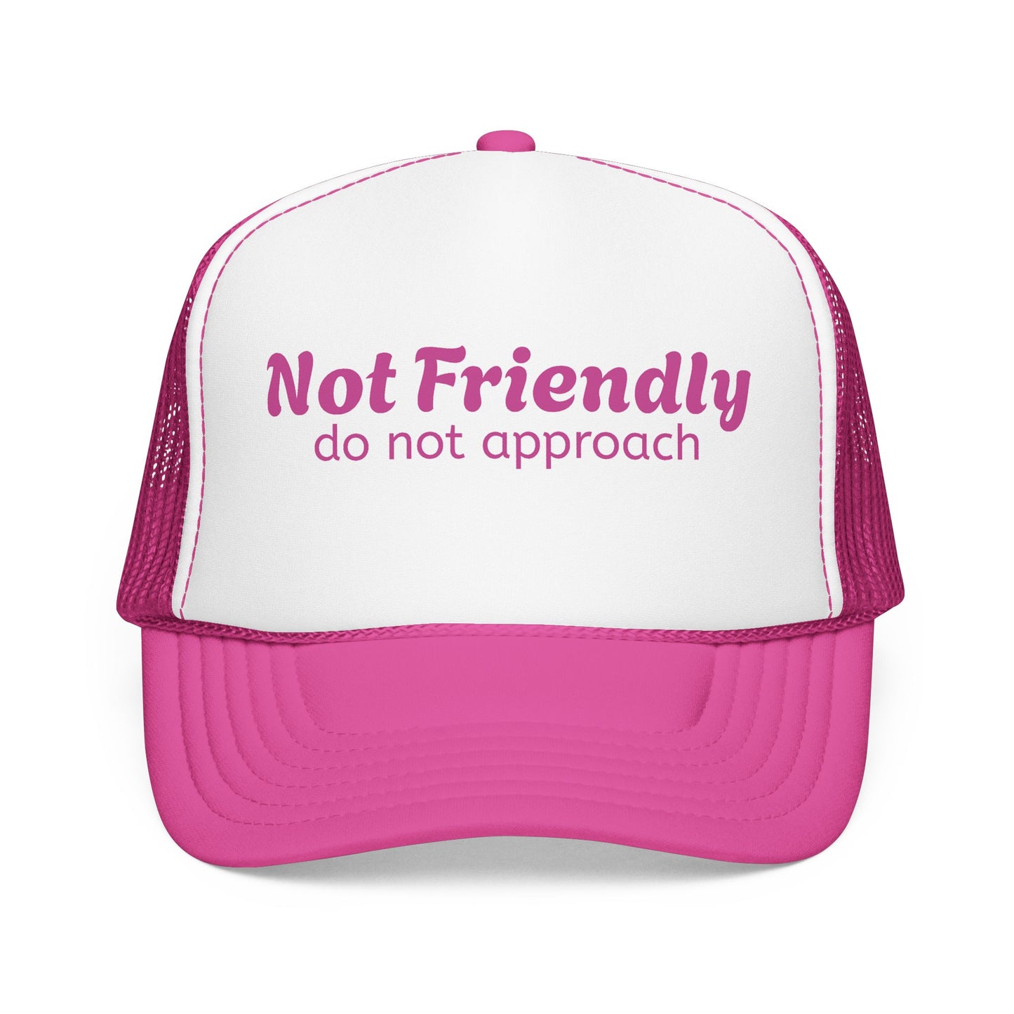 Not Friendly Trucker Hat — "Not Friendly do not approach" Foam Mesh Cap