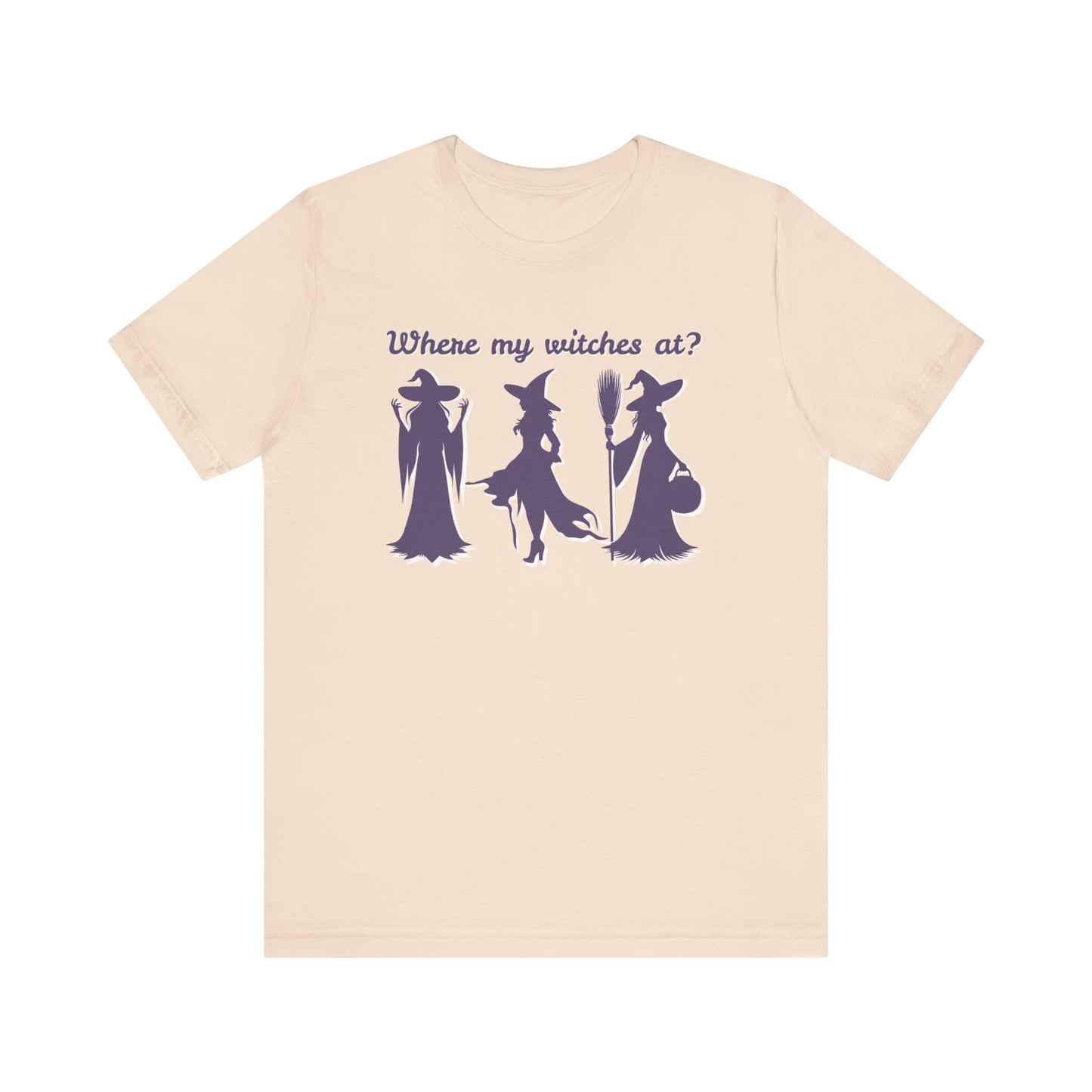 Where My Witches At? Witch Tee Shirt, Halloween Apparel, Casual Tee, Gift for Witches, Halloween Party T-Shirt