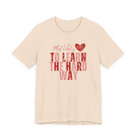 Most Likely To Learn The Hard Way T-Shirt