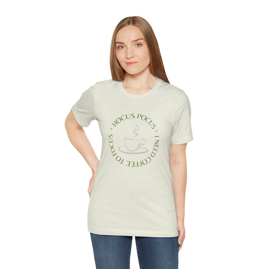 I Need Coffee to Focus Tee-Shirt, Fall Apparel, Halloween Apparel, Witchy Vibes