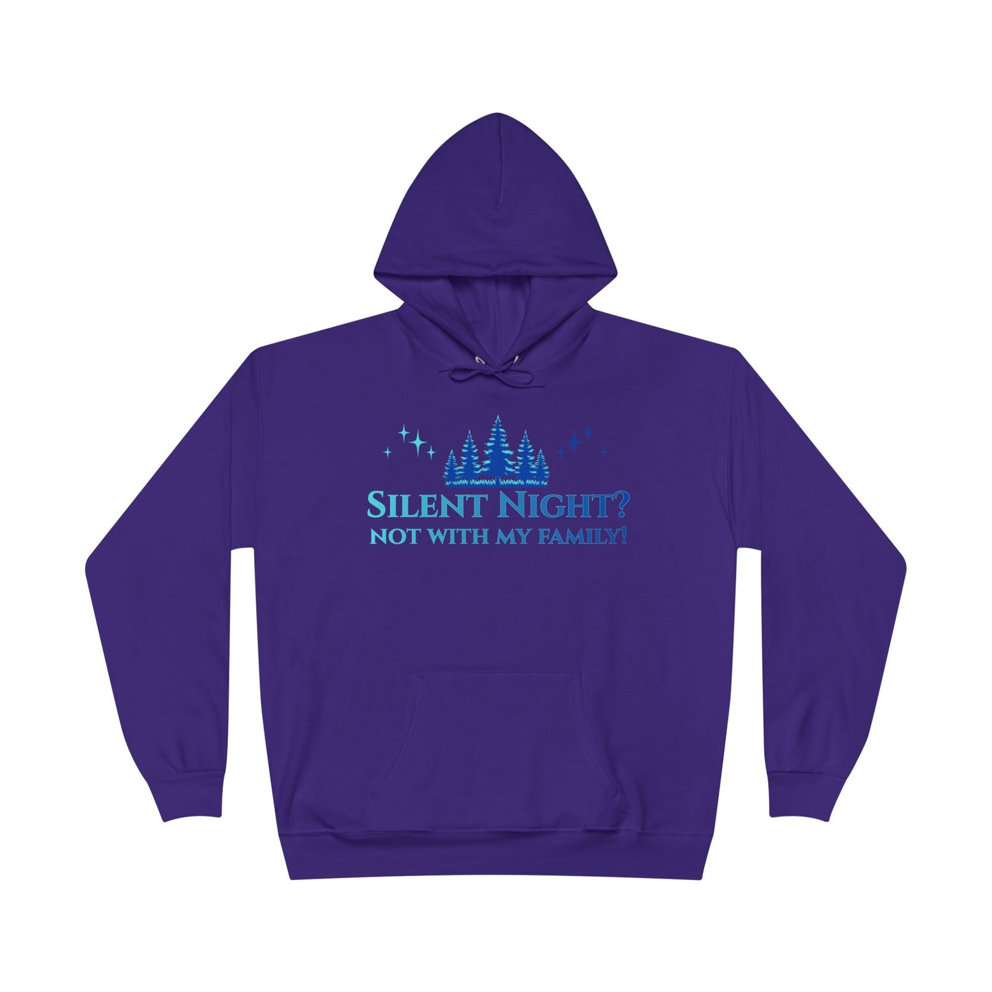 Holiday Snark Hoodie - Silent Night Not with my Family